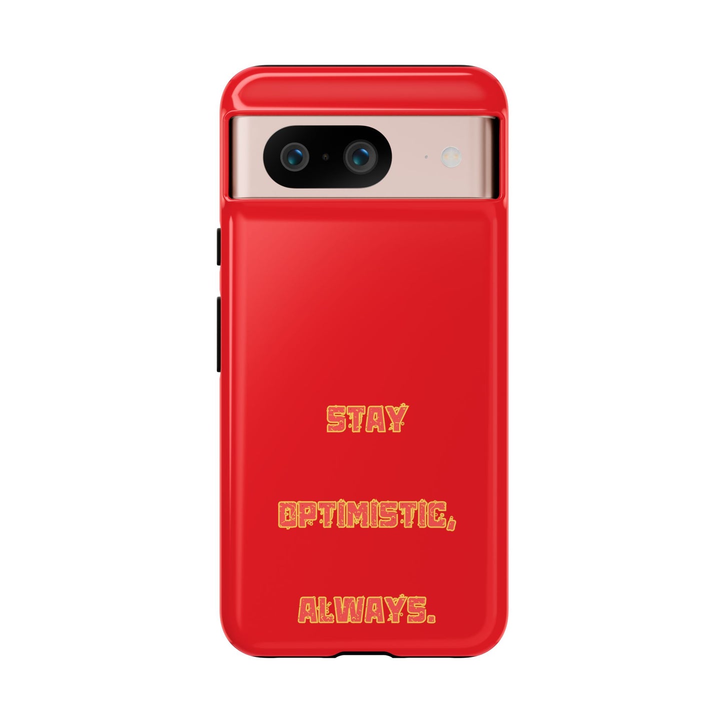 Stay Optimistic, Always #22 Tough Cases iPhone Samsung Google Pixel