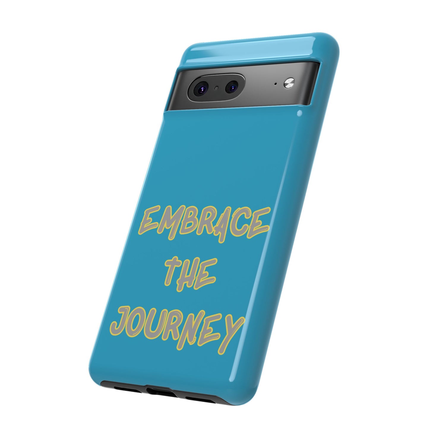 Embrace the Journey #28 Tough Cases iPhone Samsung Google Pixel