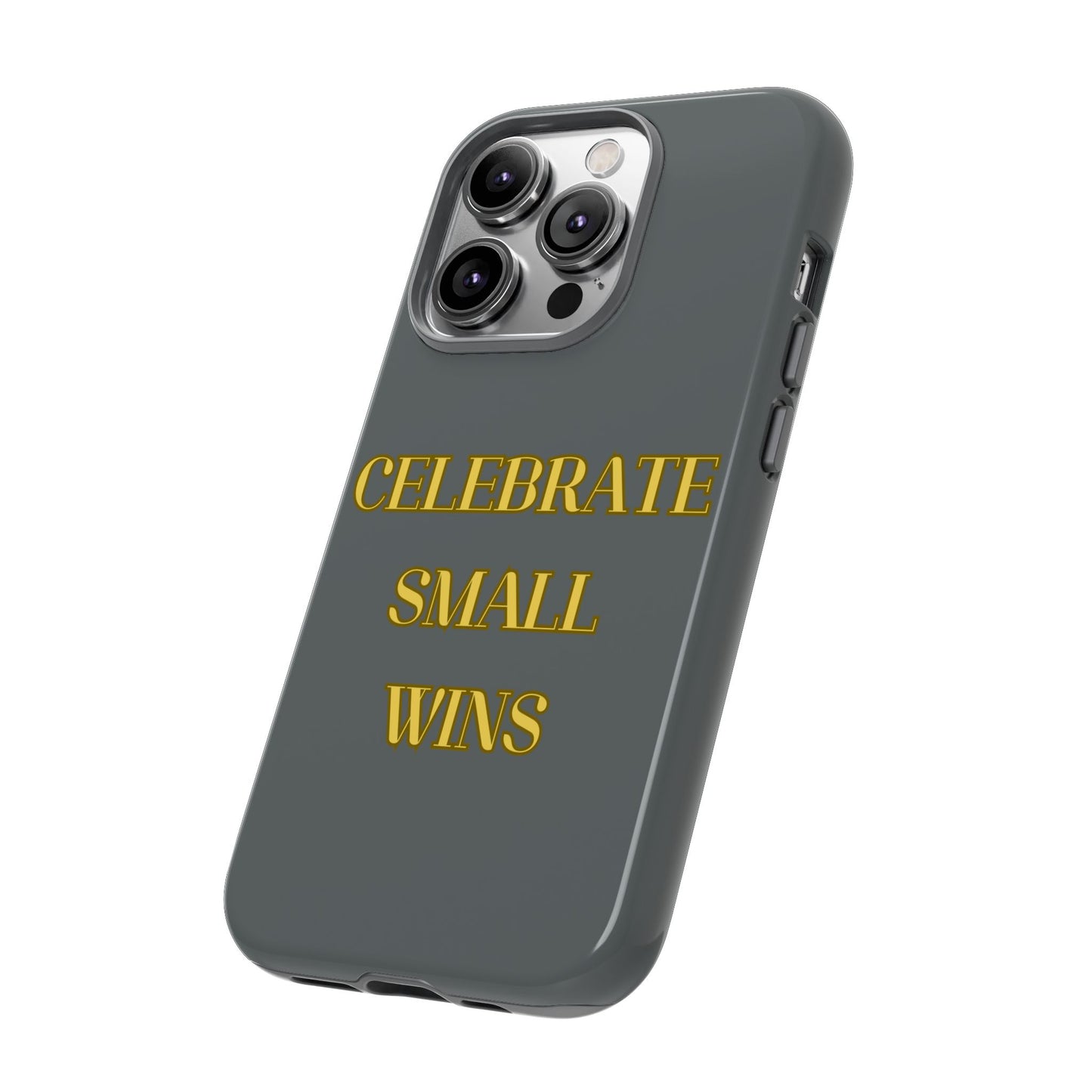 Celebrate Small Wins #24 Tough Cases iPhone Samsung Google Pixel