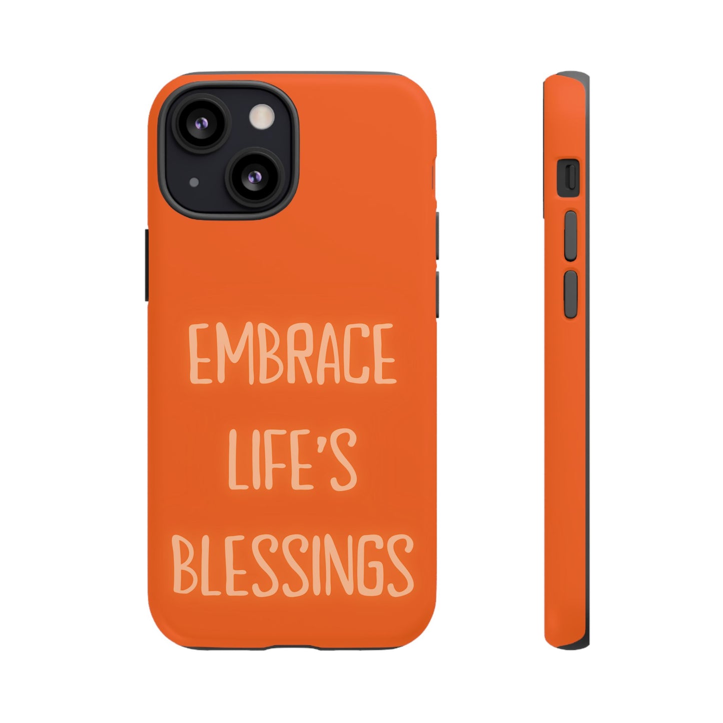 Embrace Life’s Blessings #26 Tough Cases iPhone Samsung Google Pixel