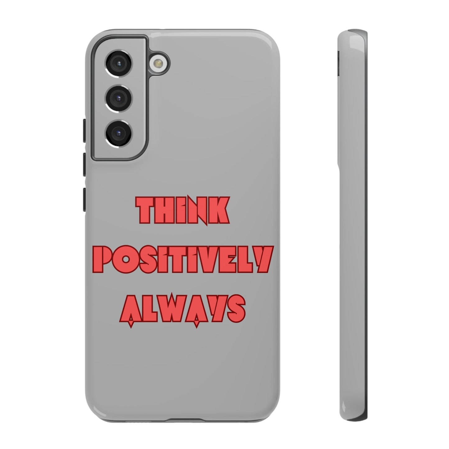 Think Positively Always #22 Tough Cases iPhone Samsung Google Pixel