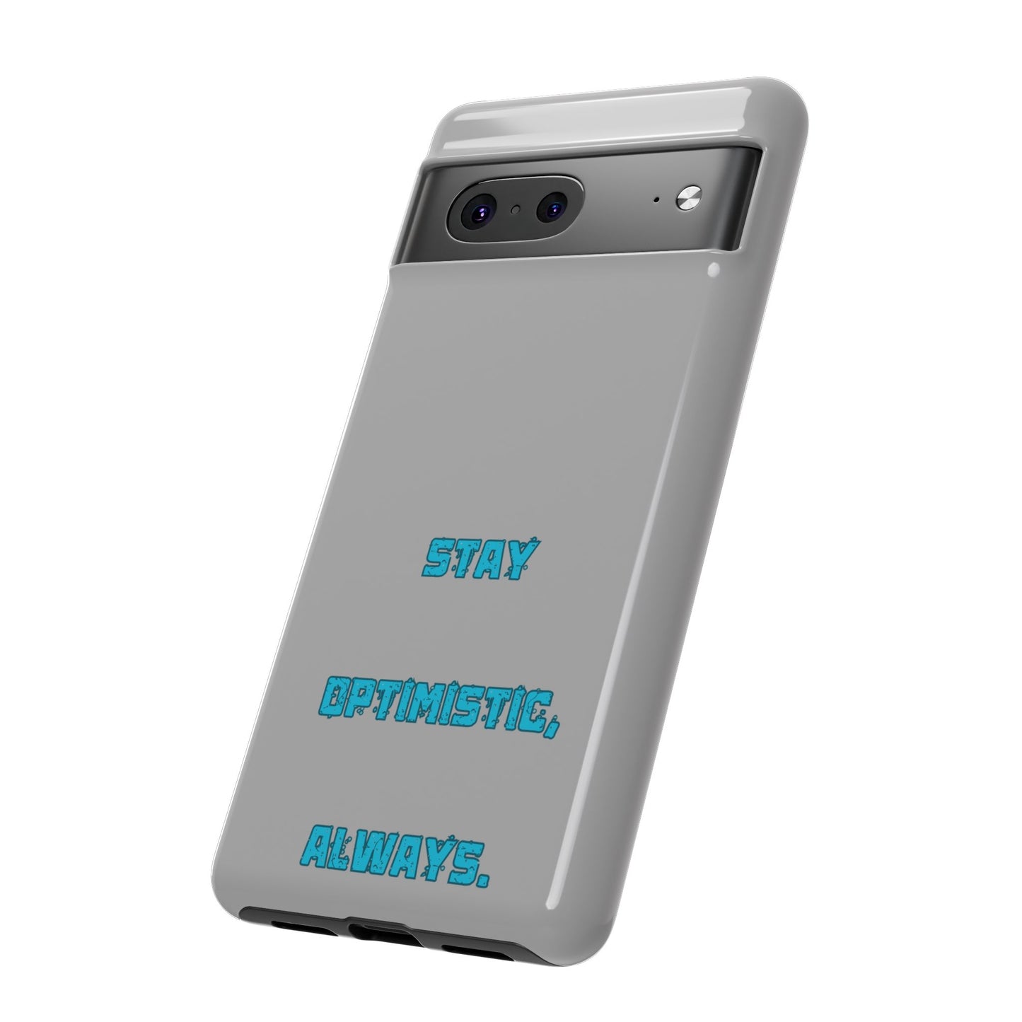 Stay Optimistic, Always #24 Tough Cases iPhone Samsung Google Pixel