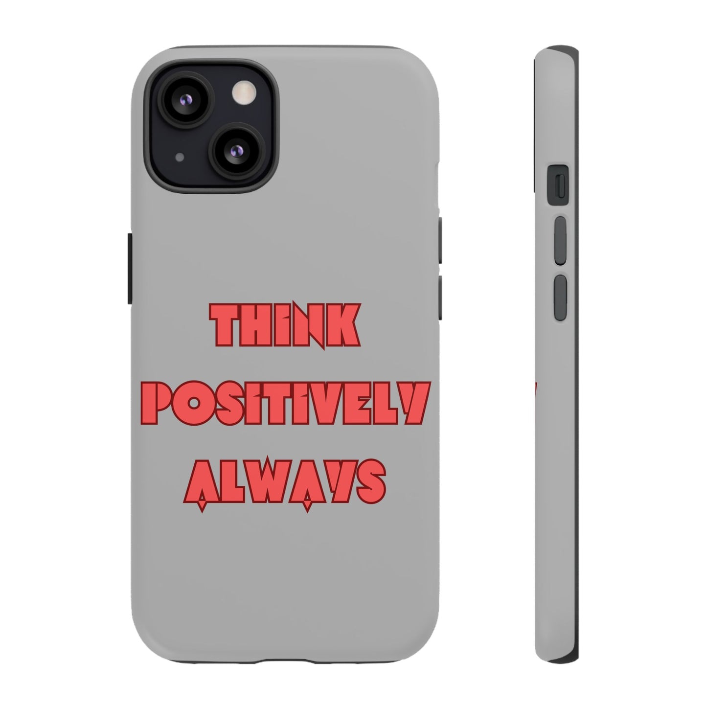 Think Positively Always #22 Tough Cases iPhone Samsung Google Pixel