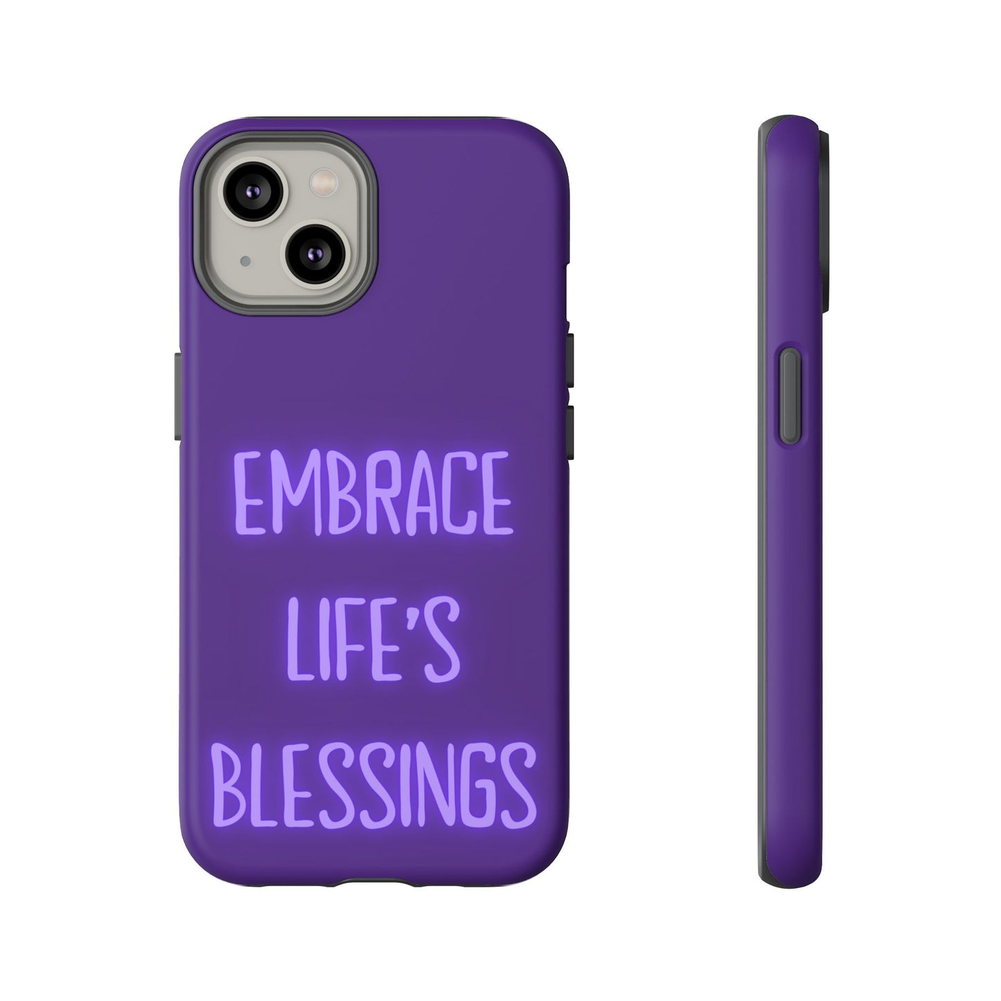 Embrace Life’s Blessings #25 Tough Cases iPhone Samsung Google Pixel