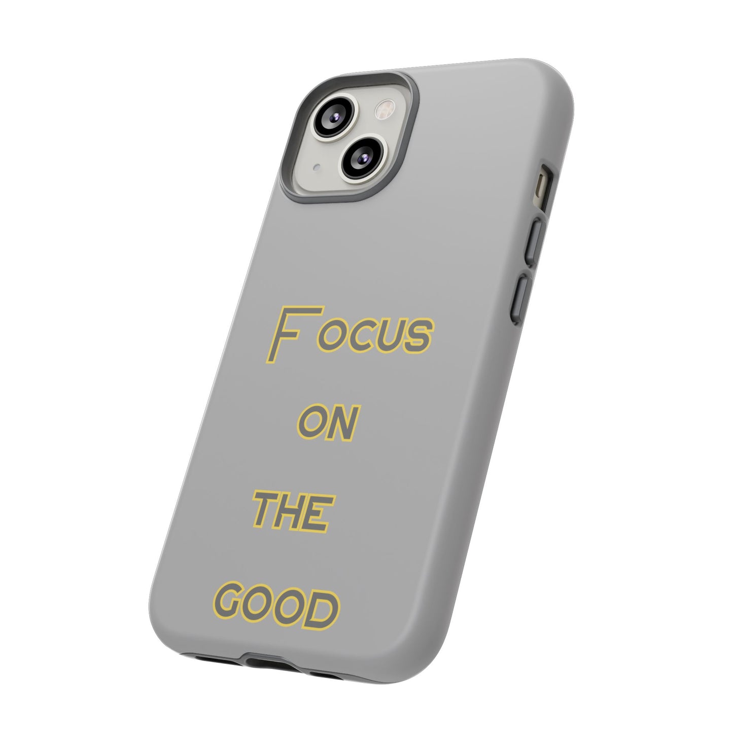 Focus on the Good #77 Tough Cases iPhone Samsung Google Pixel