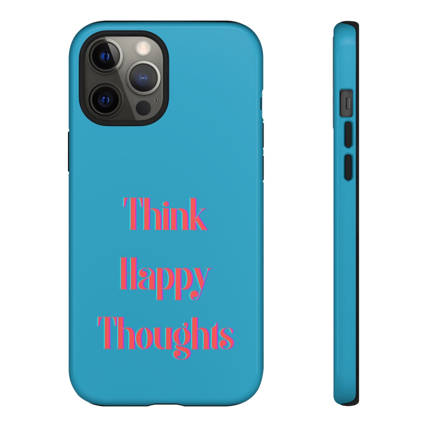 Think Happy Thoughts #24 Tough Cases iPhone Samsung Google Pixel