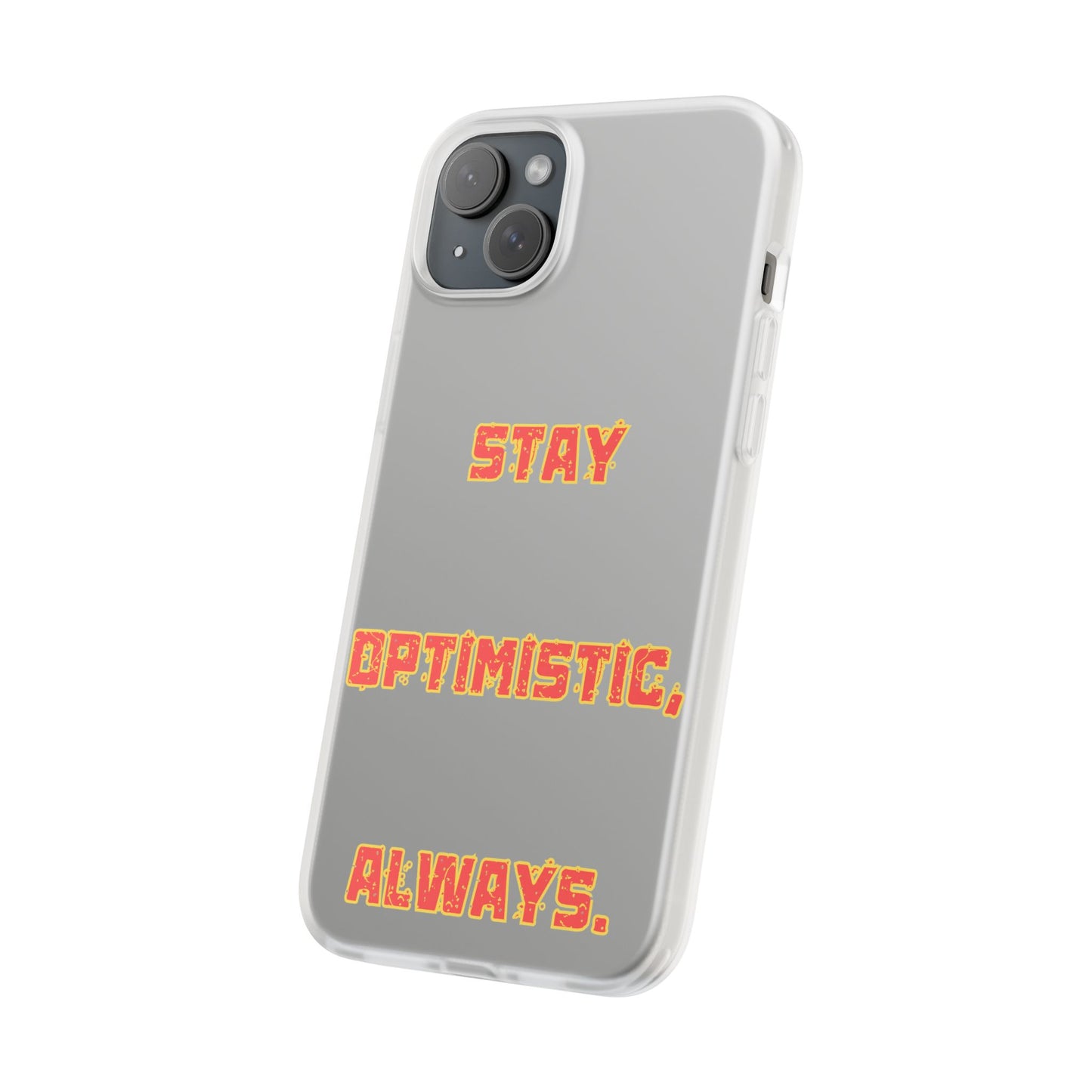 Stay Optimistic, Always #14 Flexi Cases iPhone Samsung Gift Packaging