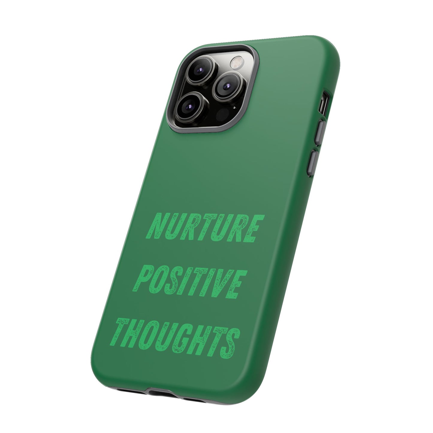 Nurture positive thoughts #22 Tough Cases iPhone Samsung Google Pixel