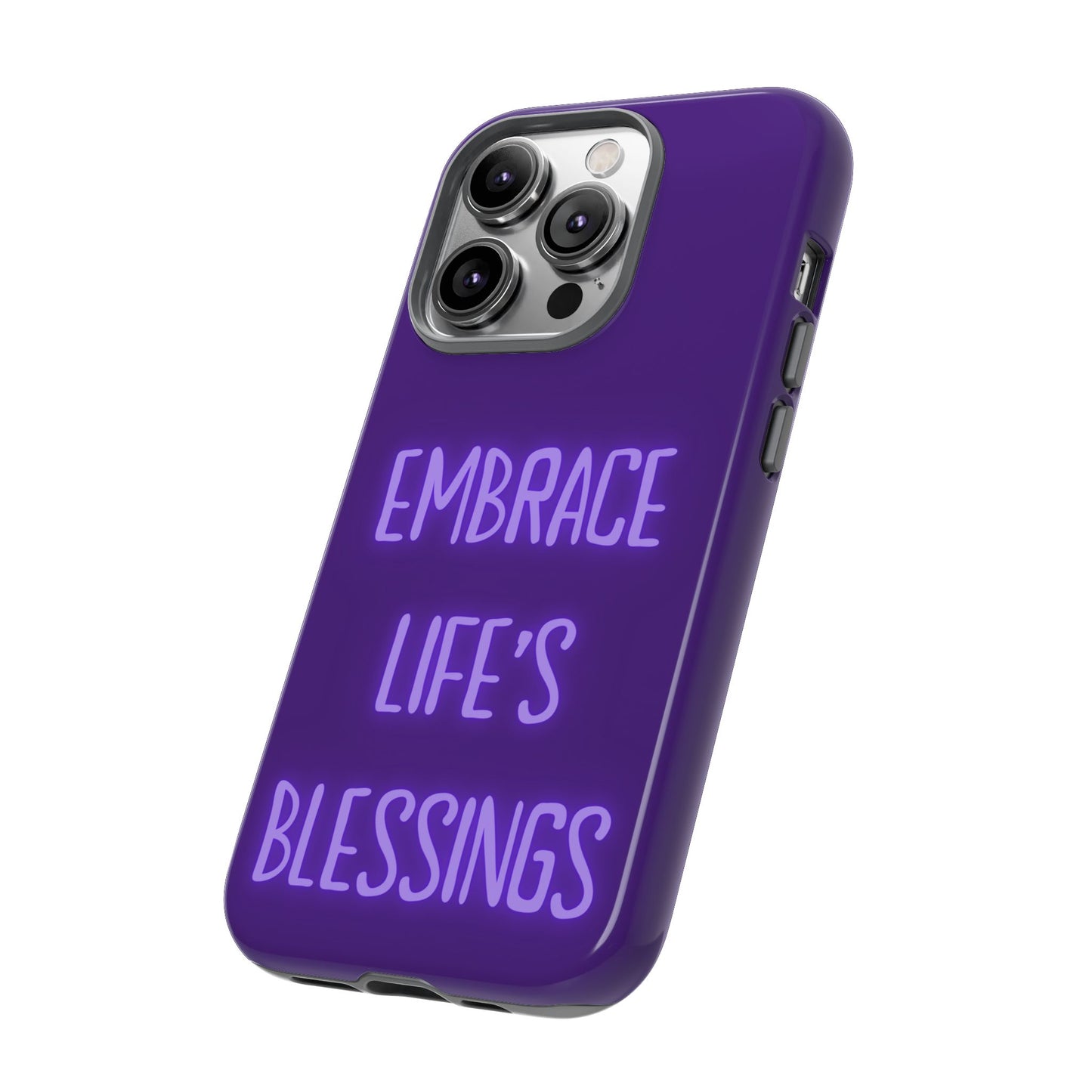 Embrace Life’s Blessings #25 Tough Cases iPhone Samsung Google Pixel