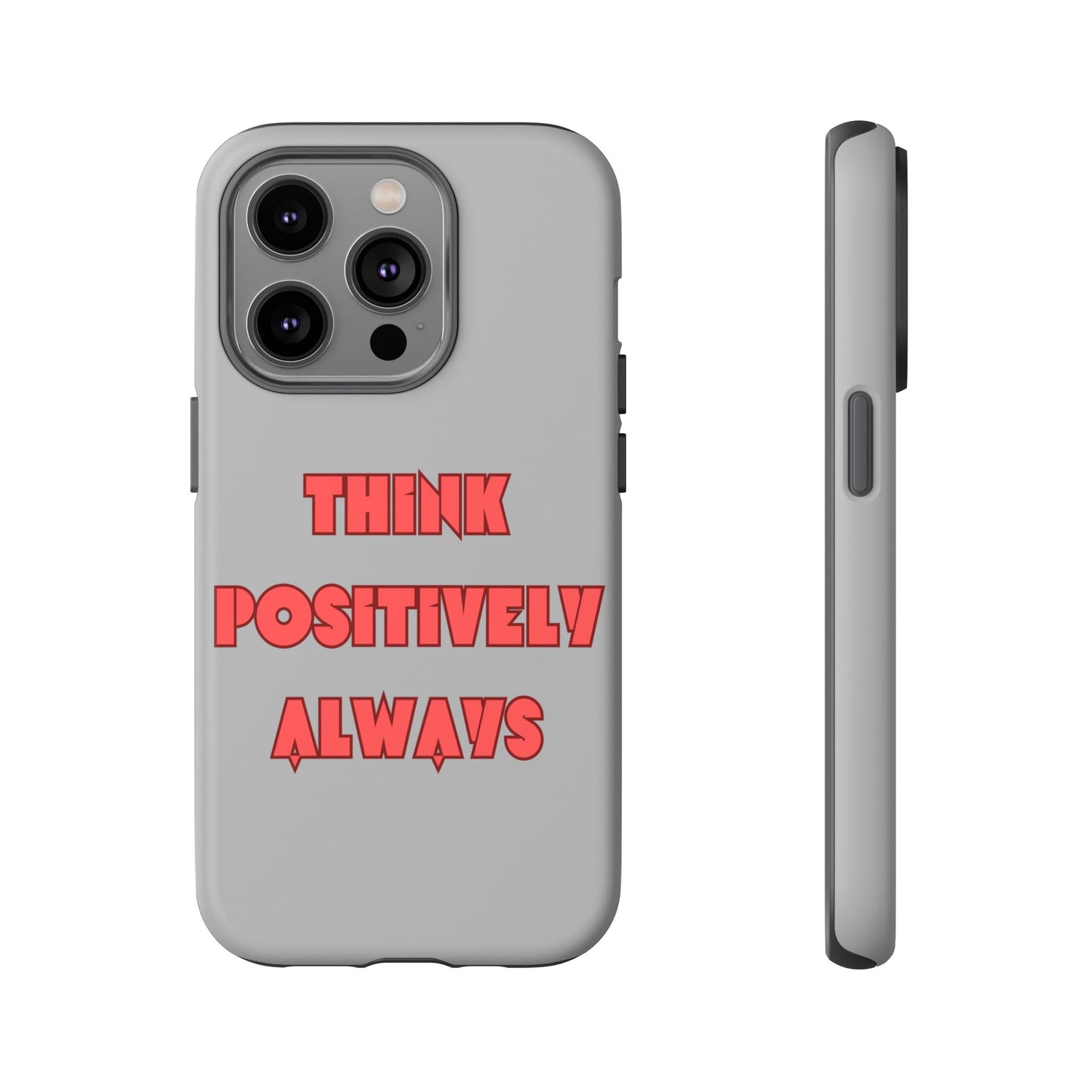 Think Positively Always #22 Tough Cases iPhone Samsung Google Pixel