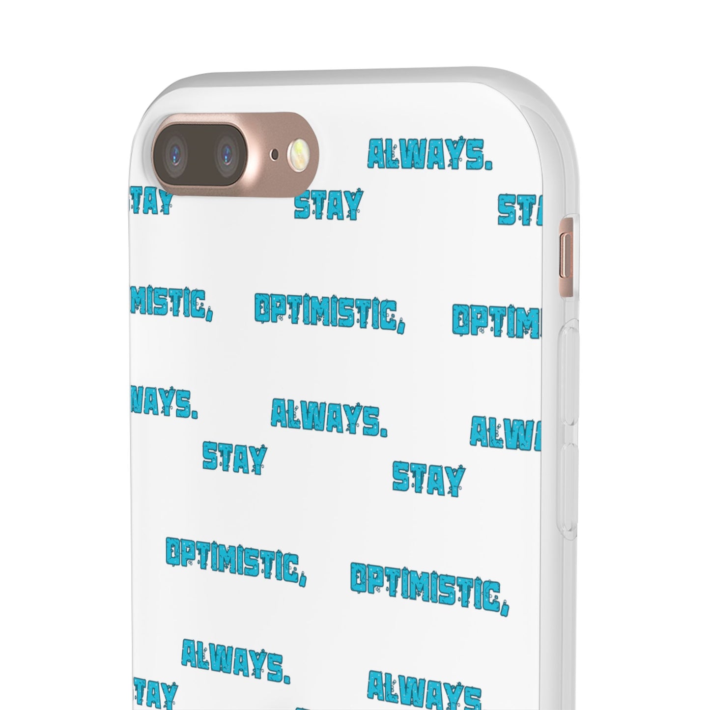 Stay Optimistic, Always #12 Flexi Phone Cases iPhone Samsung Gift Packaging