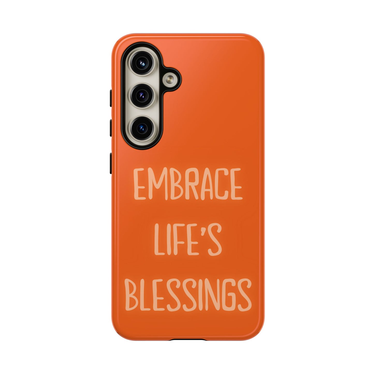 Embrace Life’s Blessings #26 Tough Cases iPhone Samsung Google Pixel