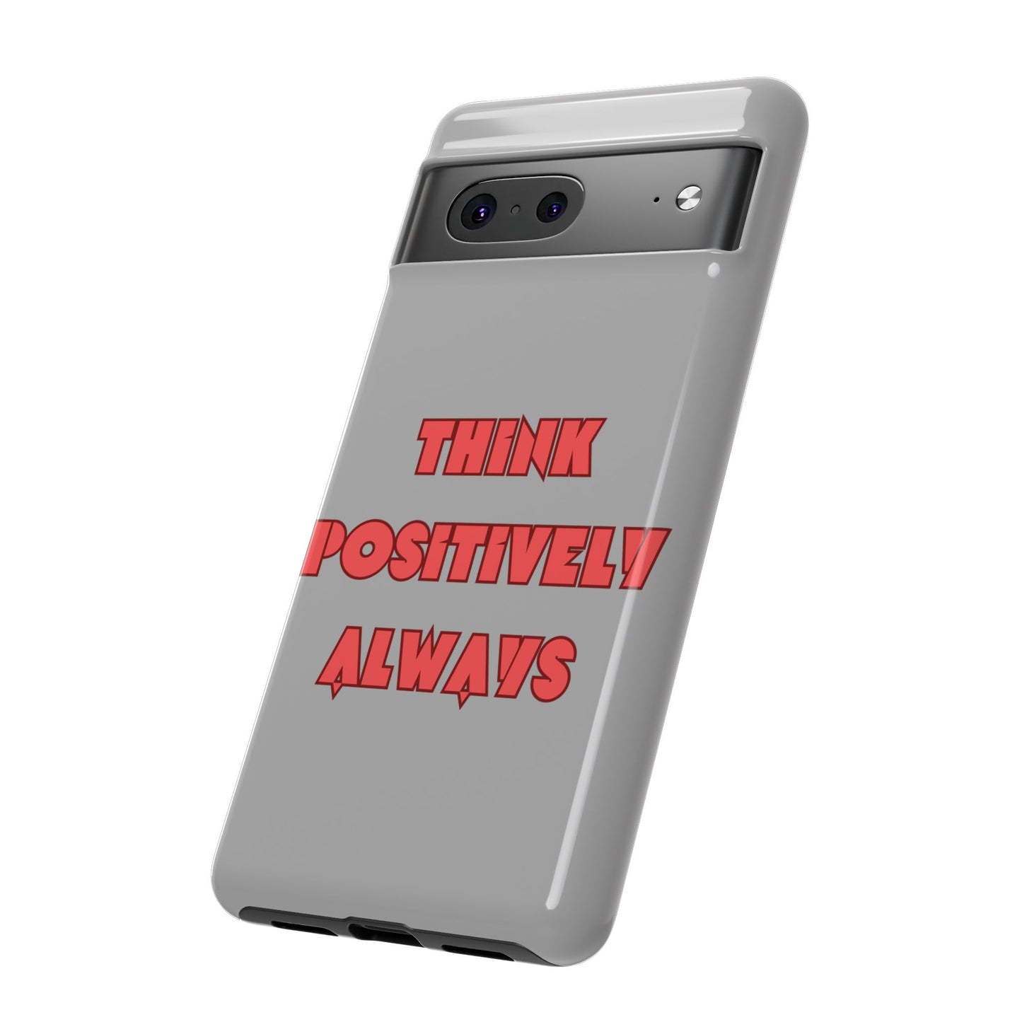 Think Positively Always #22 Tough Cases iPhone Samsung Google Pixel