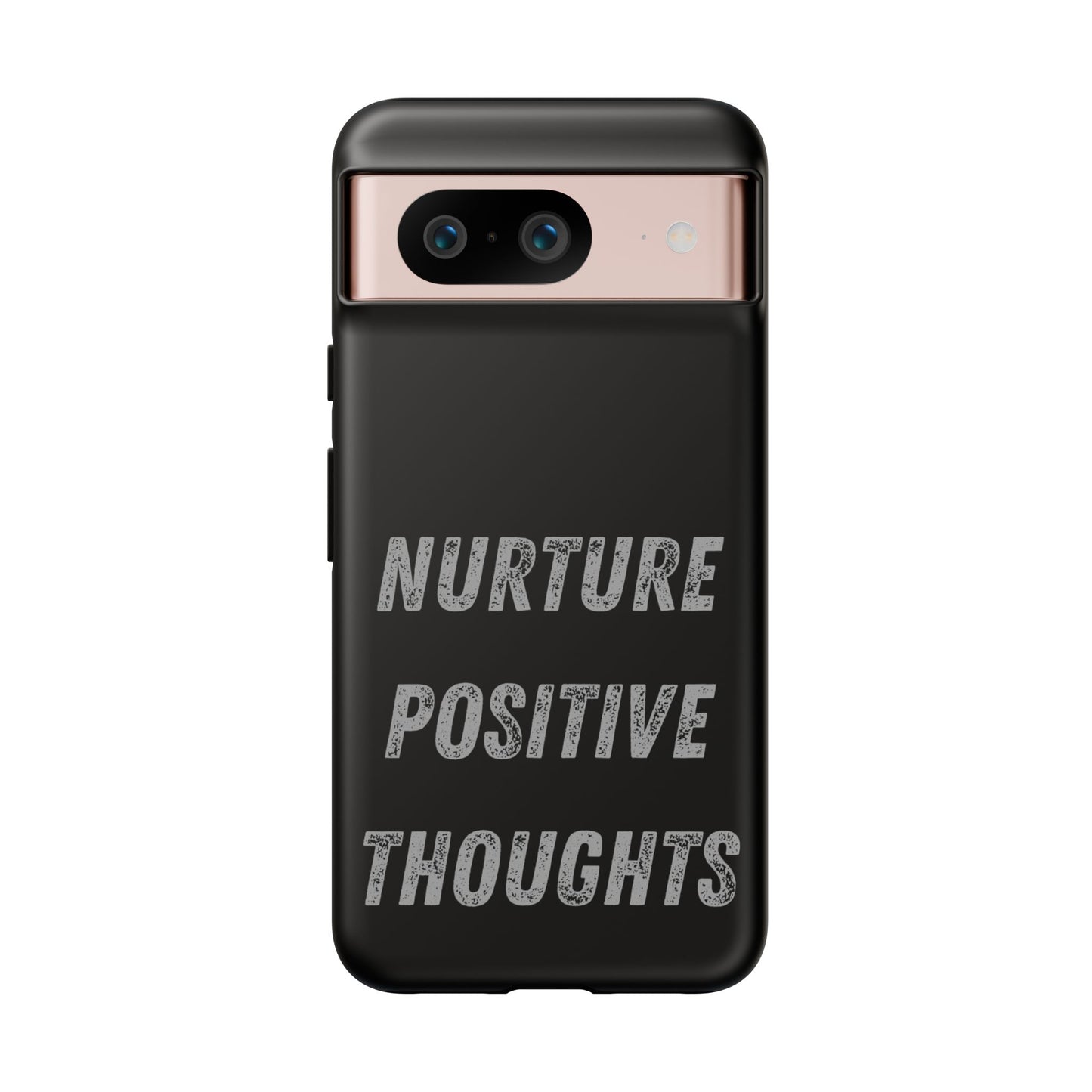 Nurture Positive Thoughts #32Tough Cases iPhone Samsung Google Pixel