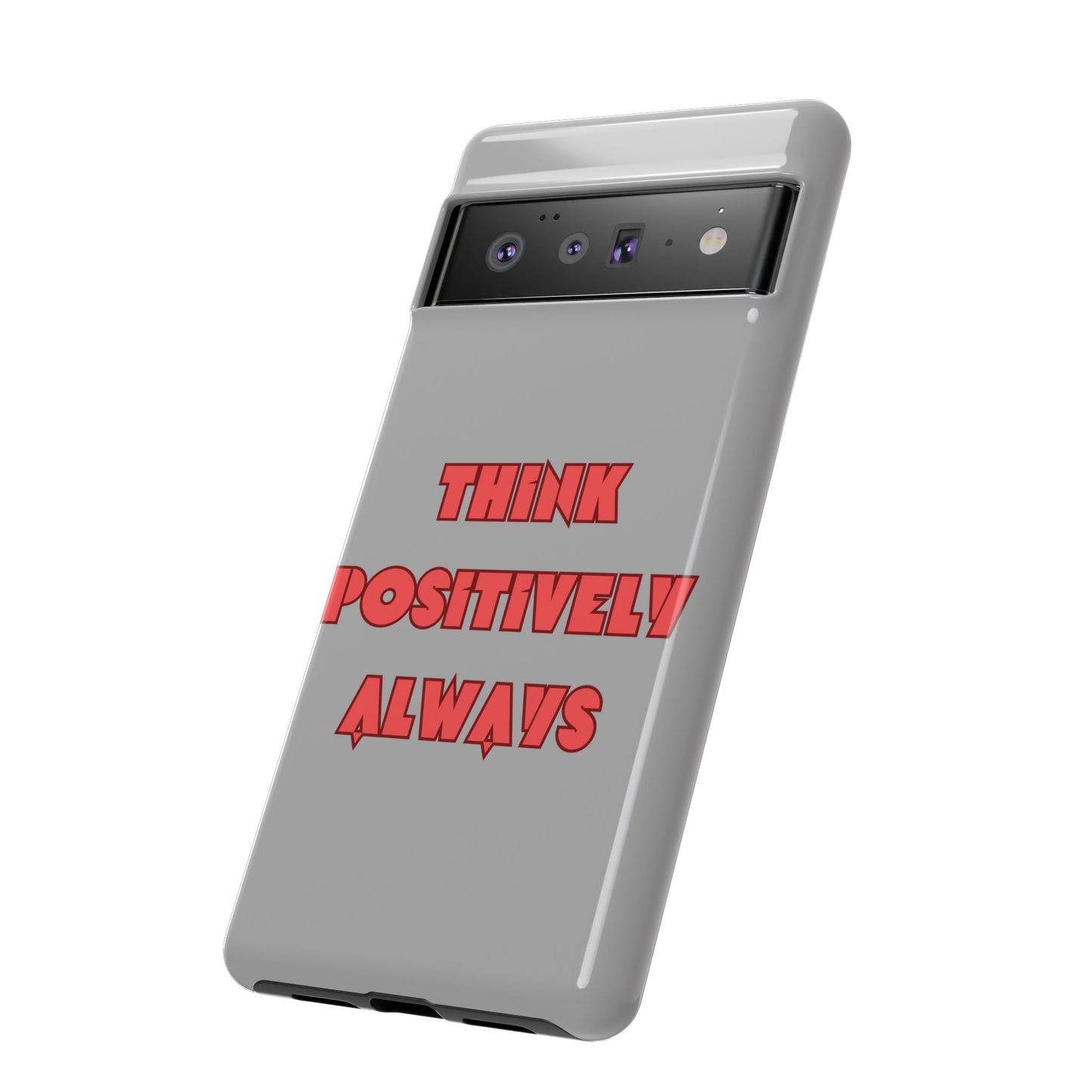 Think Positively Always #22 Tough Cases iPhone Samsung Google Pixel