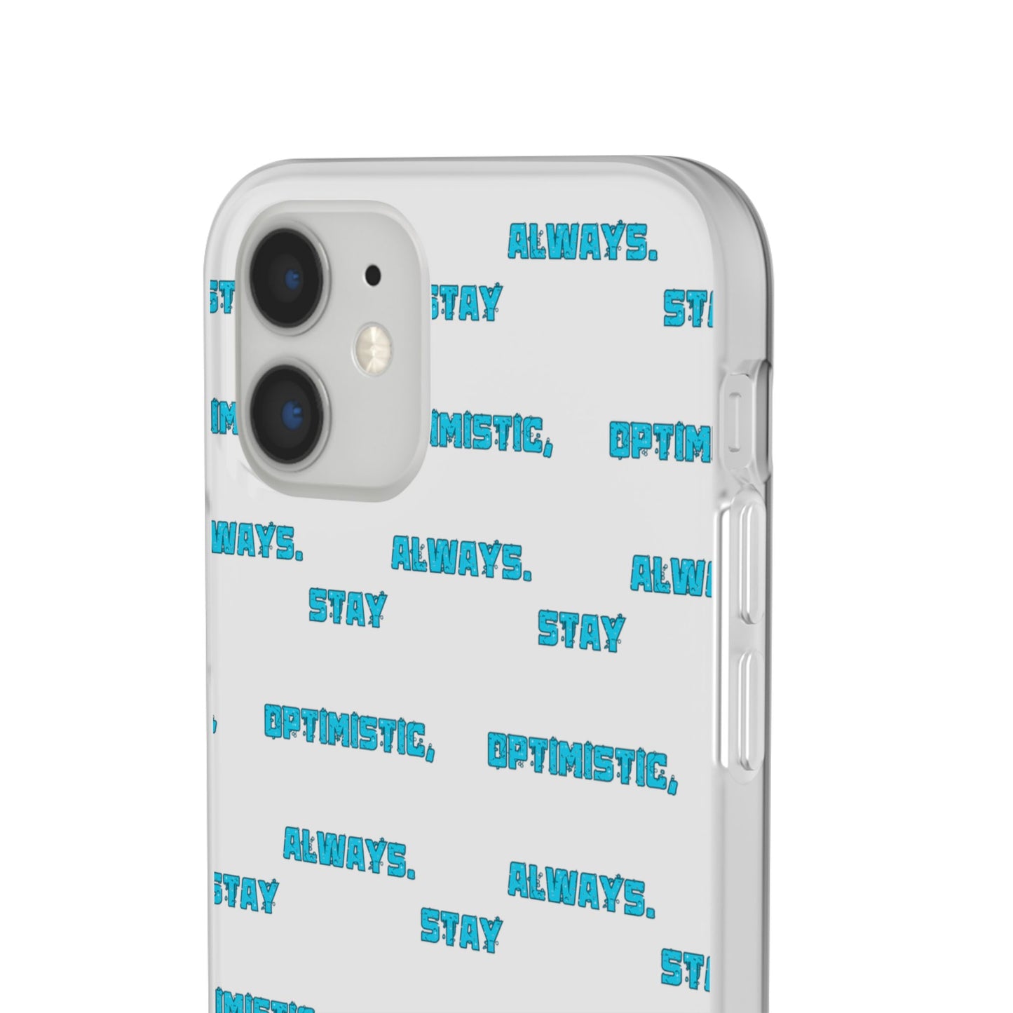 Stay Optimistic, Always #12 Flexi Phone Cases iPhone Samsung Gift Packaging