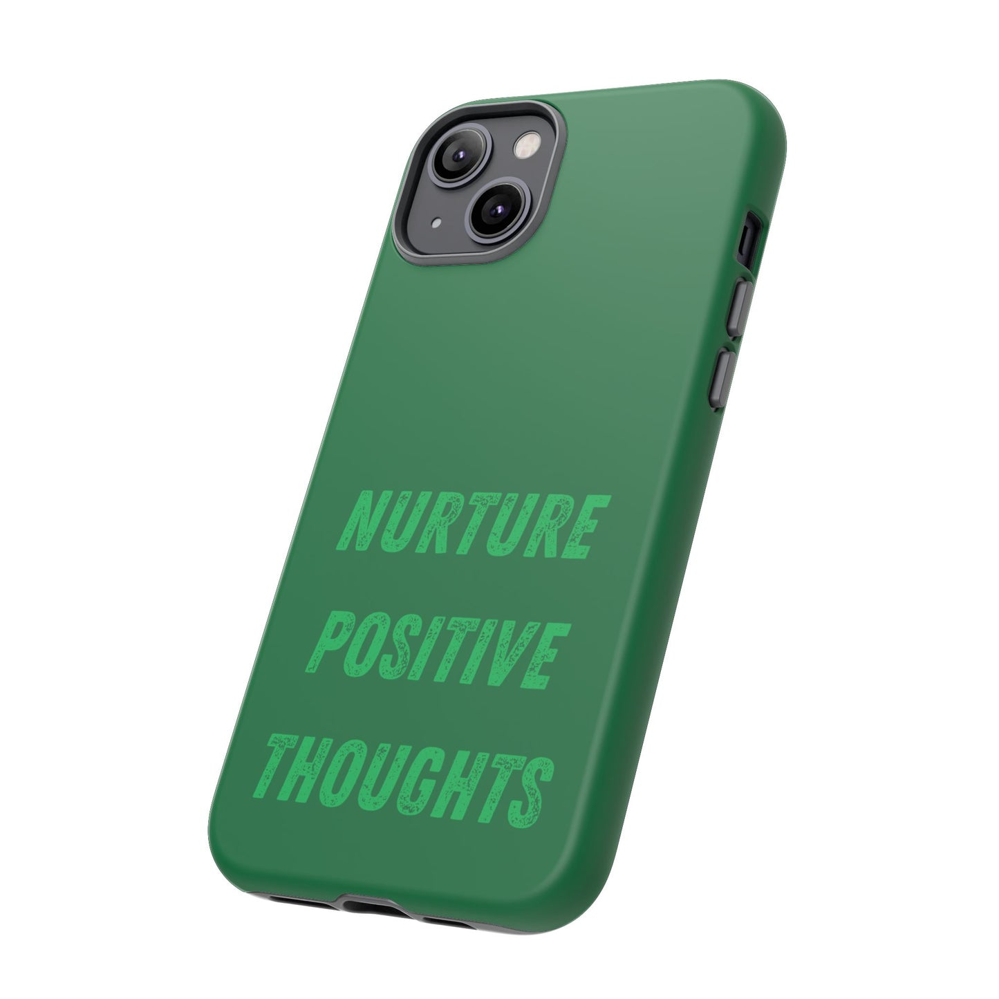 Nurture positive thoughts #22 Tough Cases iPhone Samsung Google Pixel