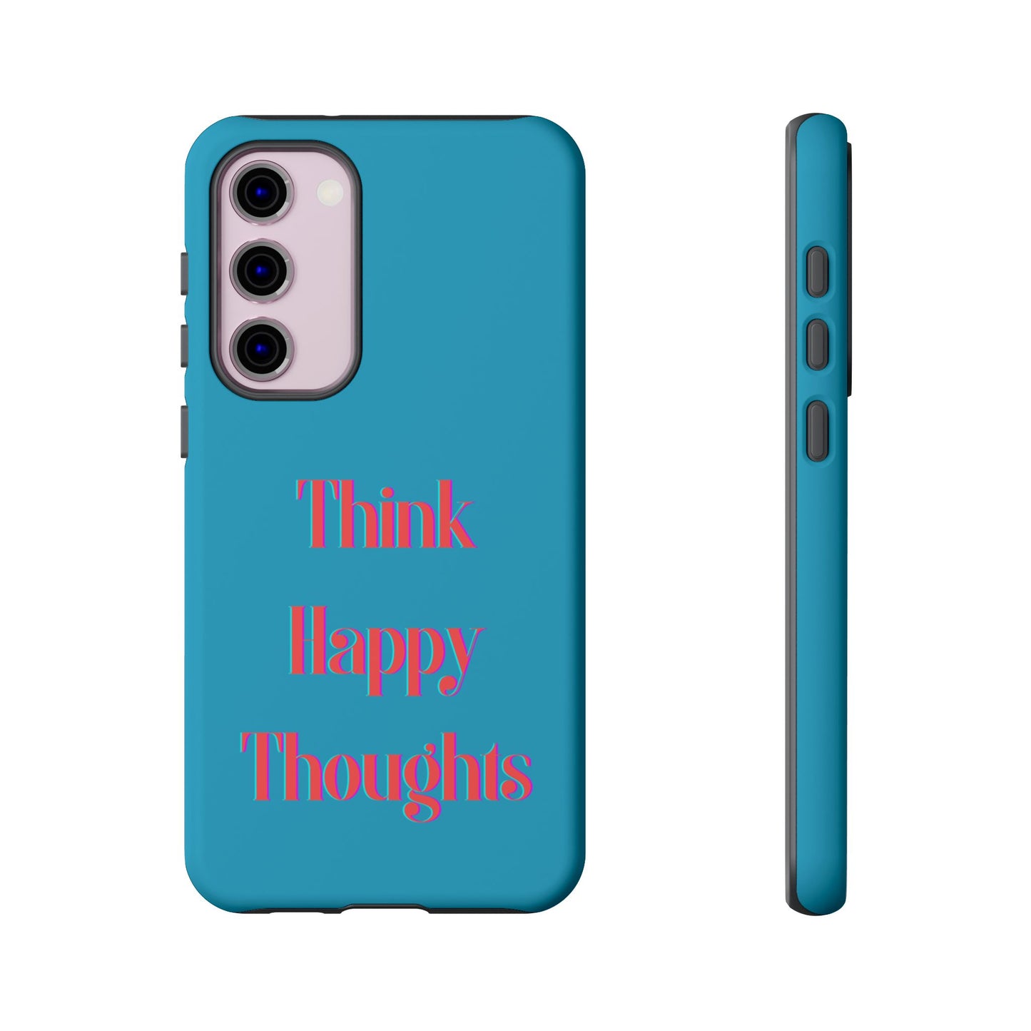 Think Happy Thoughts #24 Tough Cases iPhone Samsung Google Pixel