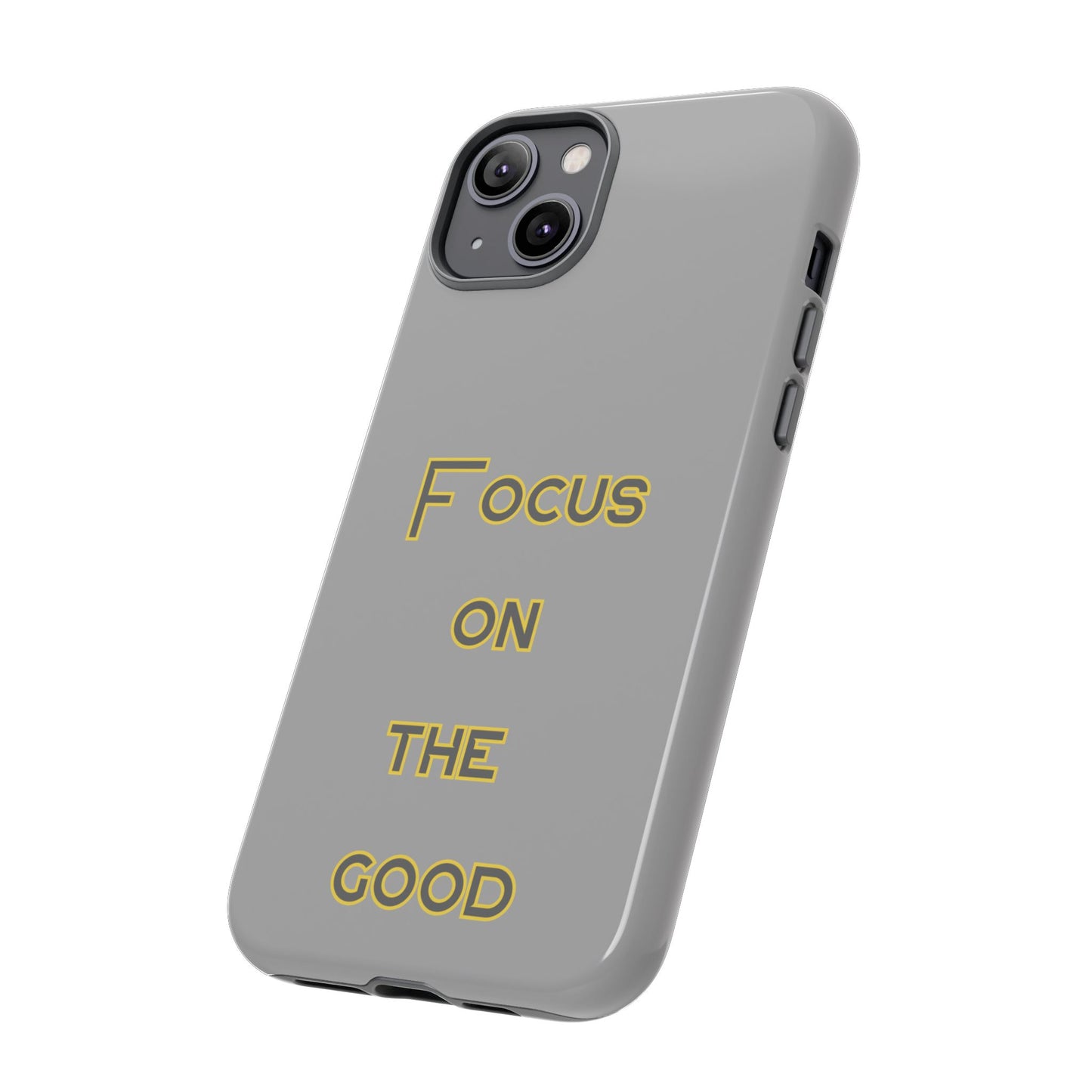 Focus on the Good #77 Tough Cases iPhone Samsung Google Pixel