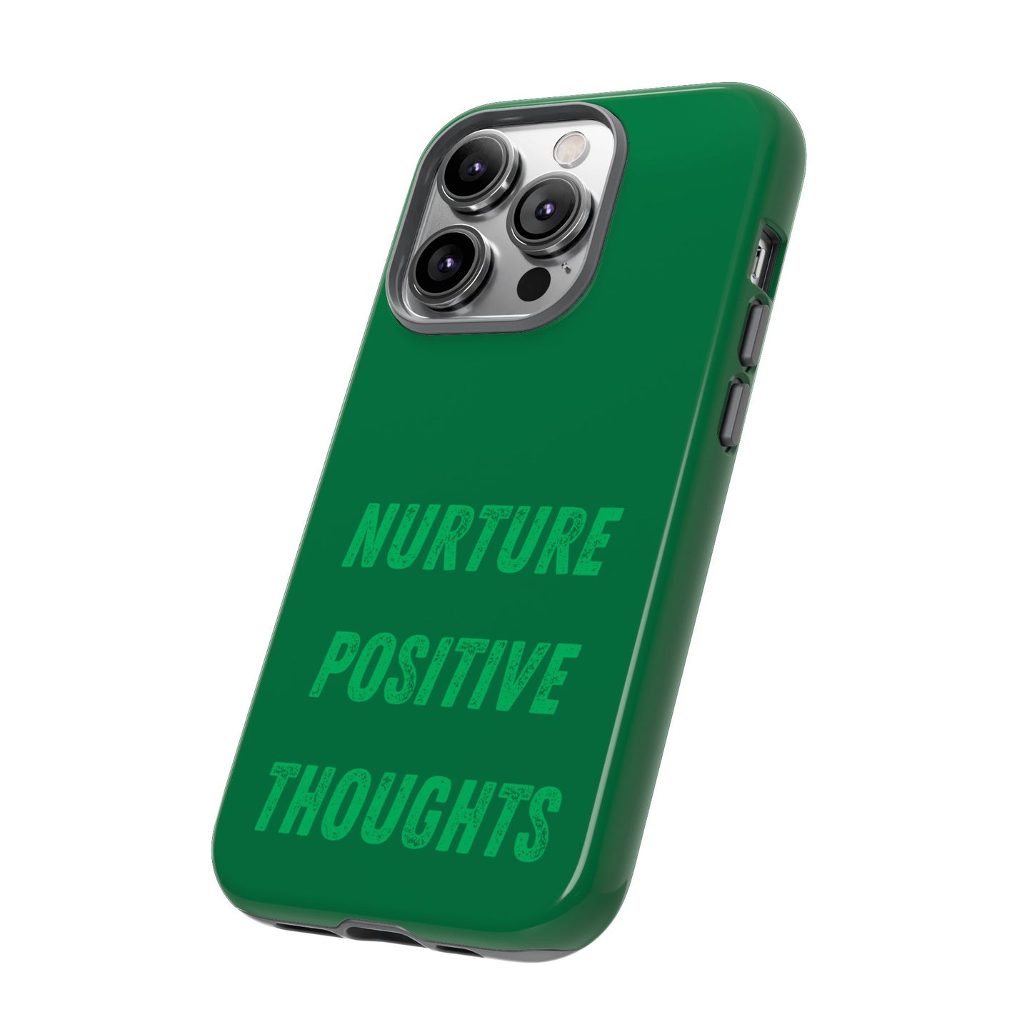 Nurture positive thoughts #22 Tough Cases iPhone Samsung Google Pixel