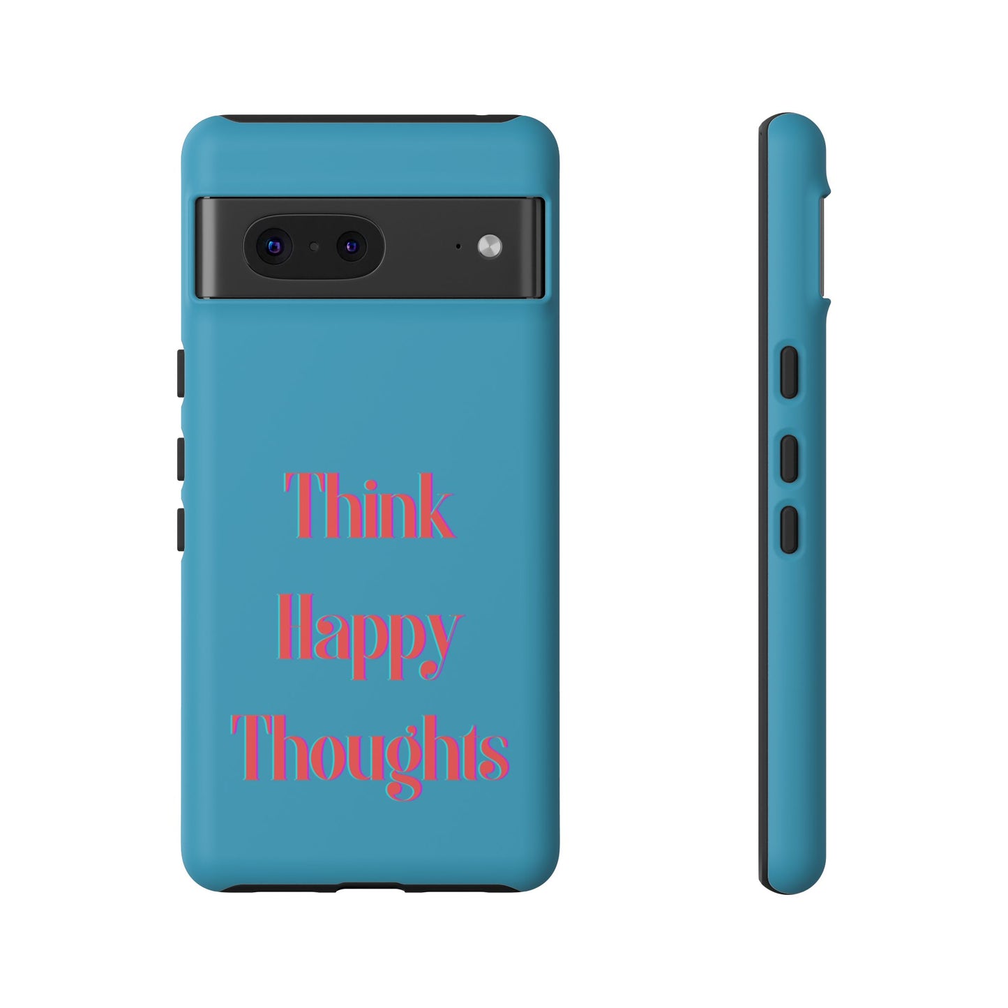 Think Happy Thoughts #24 Tough Cases iPhone Samsung Google Pixel