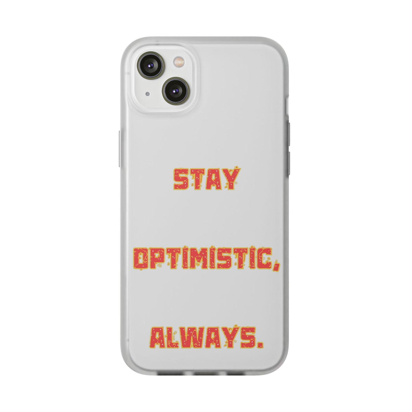 Stay Optimistic, Always #14 Flexi Cases iPhone Samsung Gift Packaging