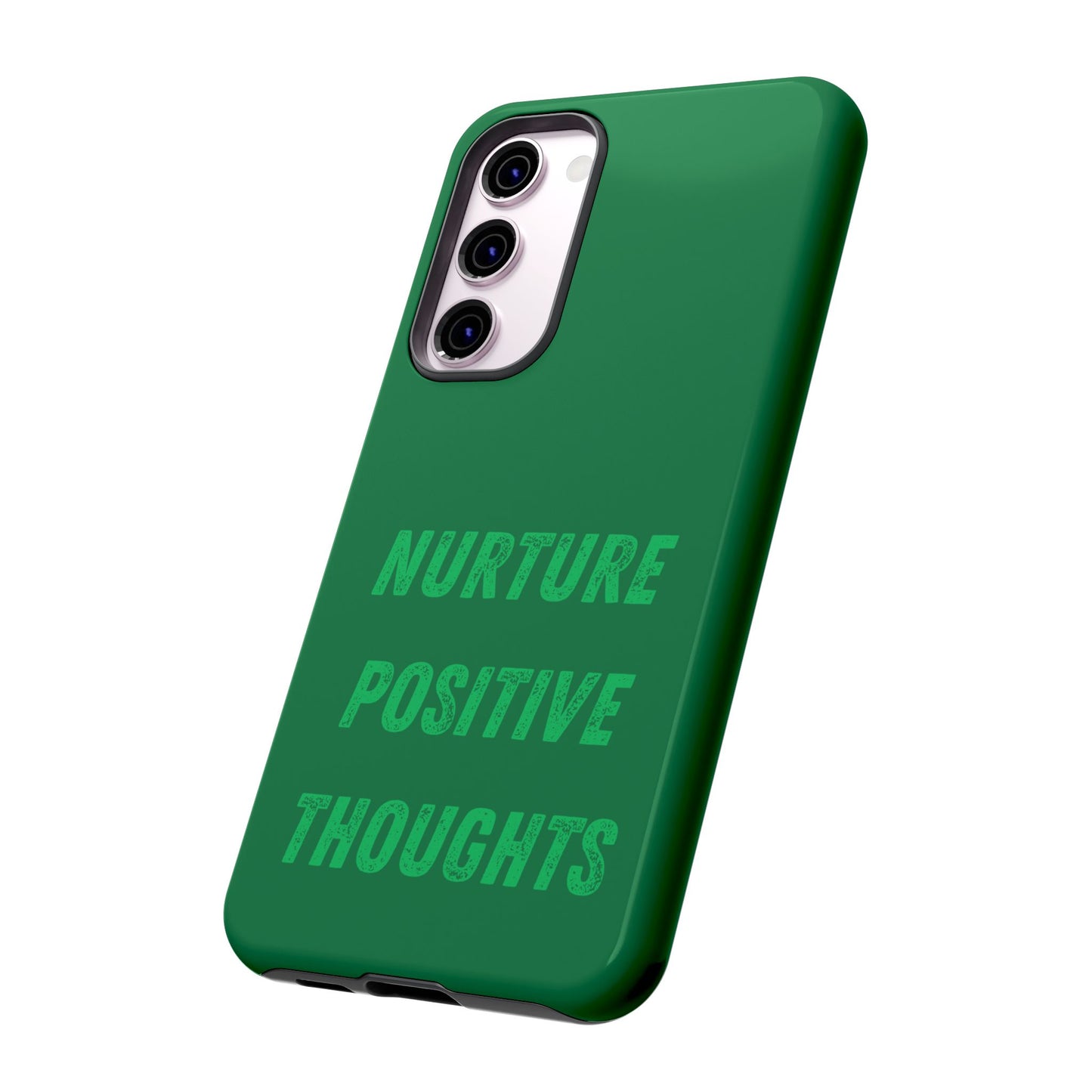 Nurture positive thoughts #22 Tough Cases iPhone Samsung Google Pixel