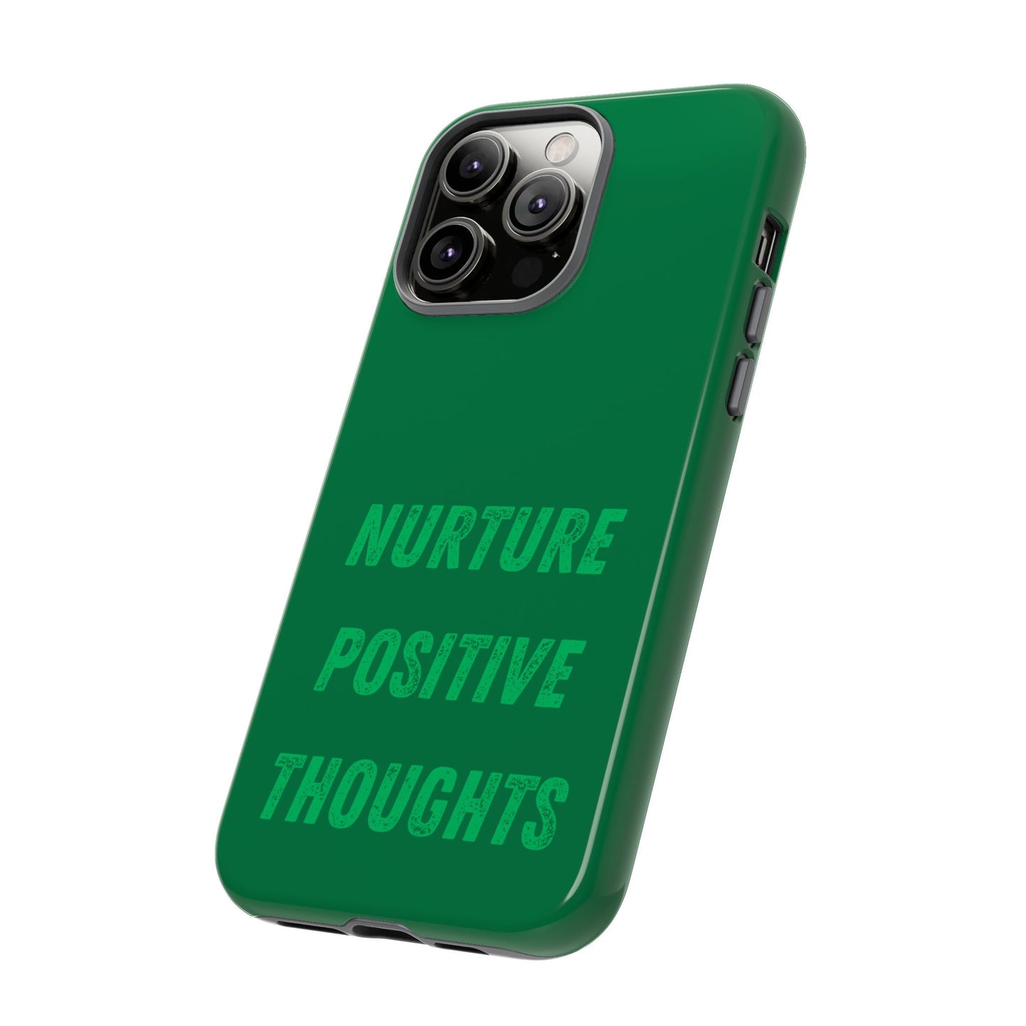 Nurture positive thoughts #22 Tough Cases iPhone Samsung Google Pixel