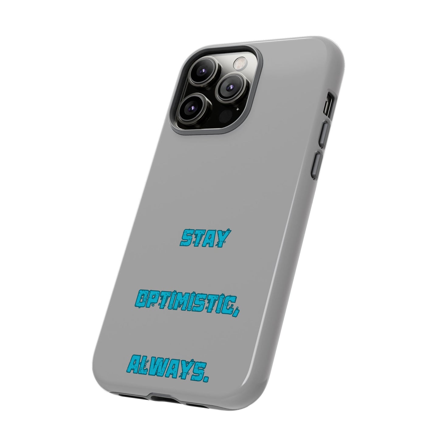 Stay Optimistic, Always #24 Tough Cases iPhone Samsung Google Pixel