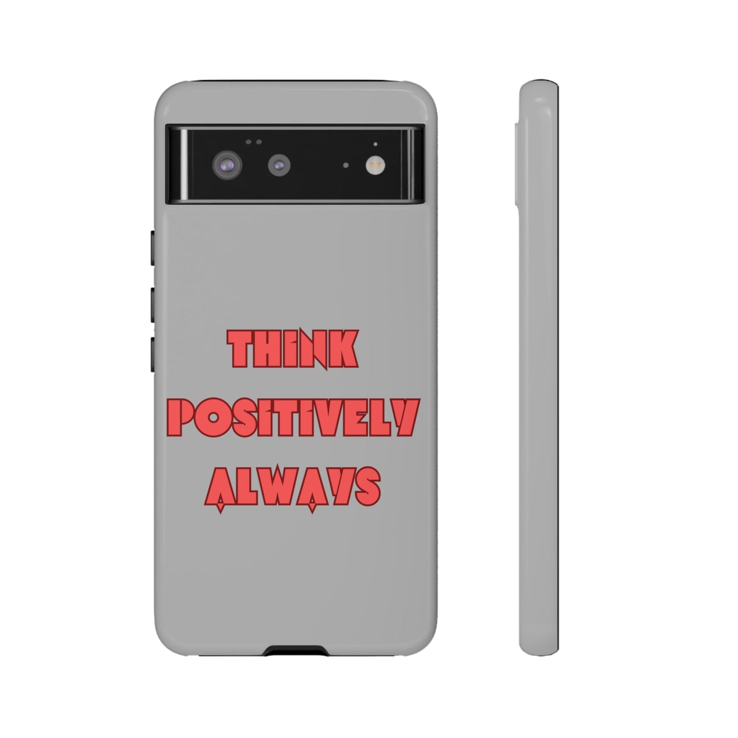 Think Positively Always #22 Tough Cases iPhone Samsung Google Pixel