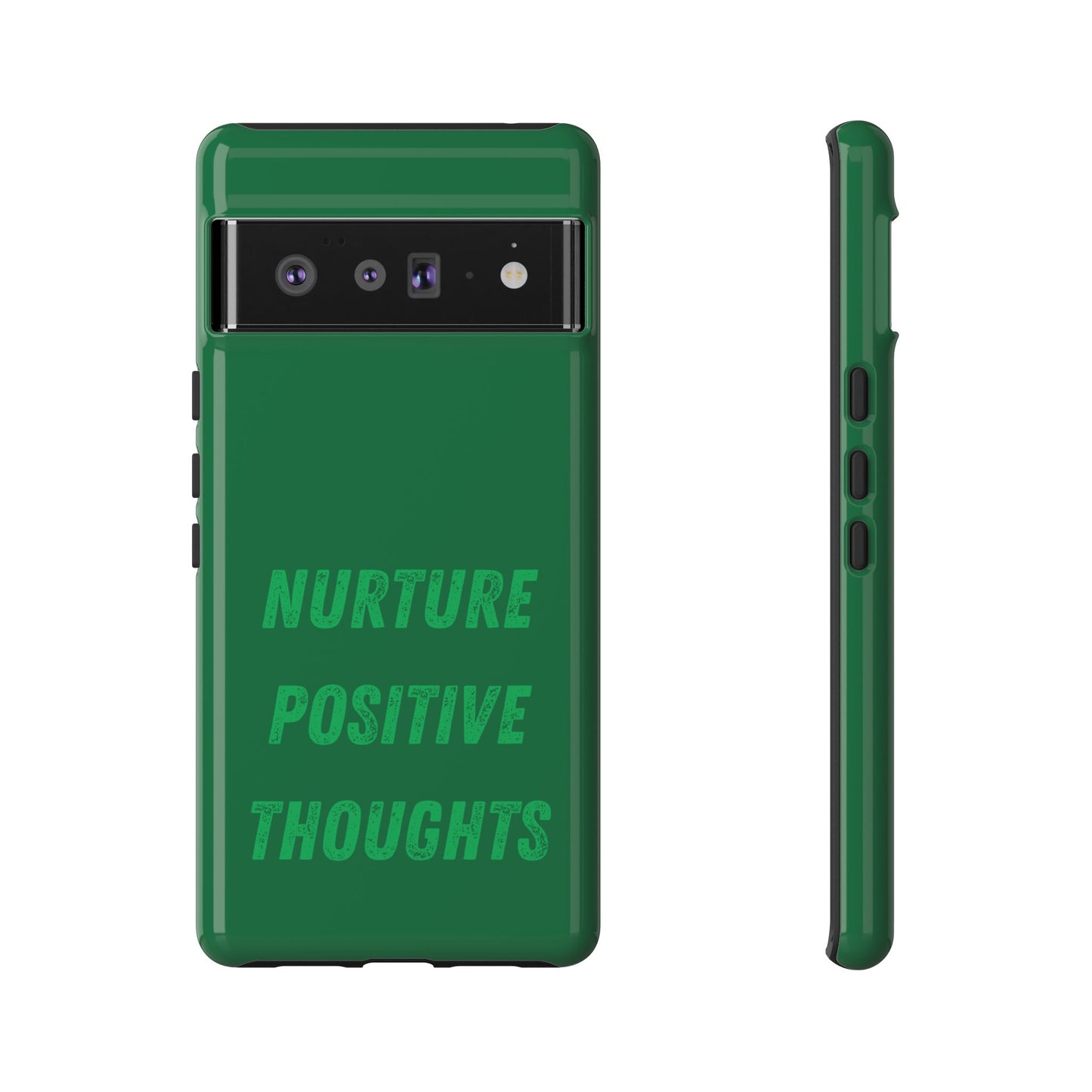 Nurture positive thoughts #22 Tough Cases iPhone Samsung Google Pixel