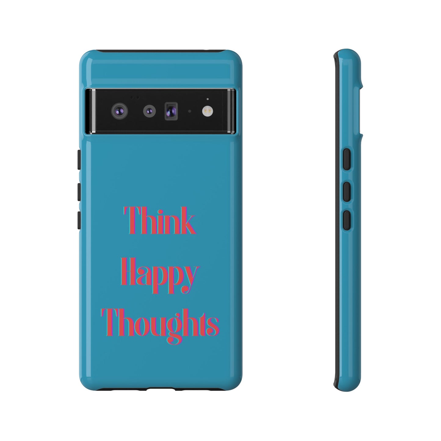 Think Happy Thoughts #24 Tough Cases iPhone Samsung Google Pixel