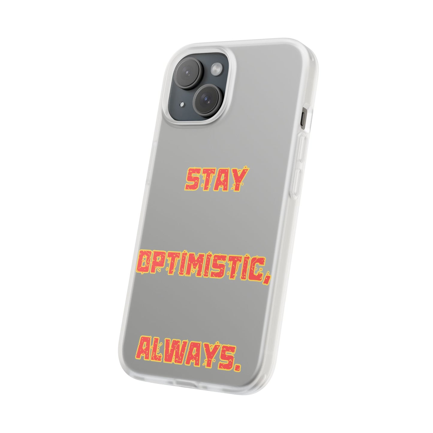 Stay Optimistic, Always #14 Flexi Cases iPhone Samsung Gift Packaging