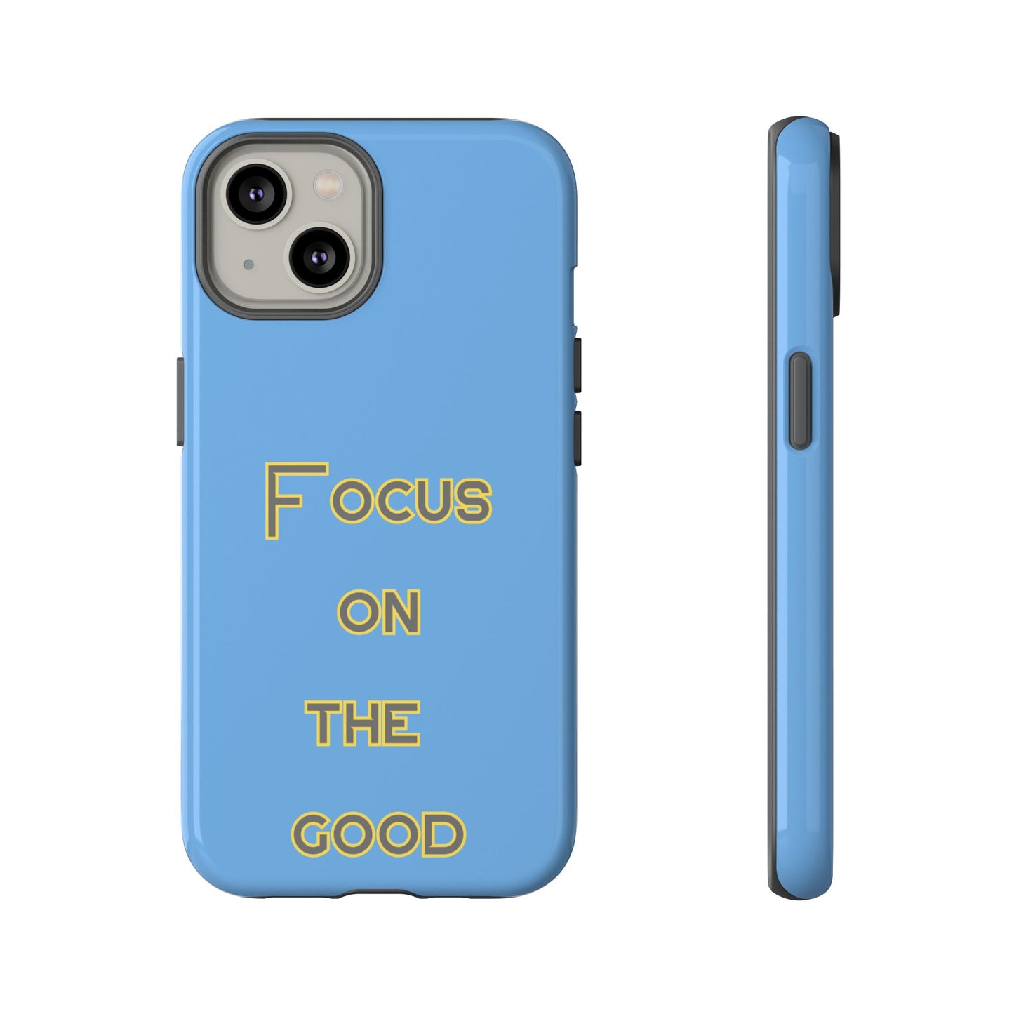 Focus on the Good #78 Tough Cases iPhone Samsung Google Pixel