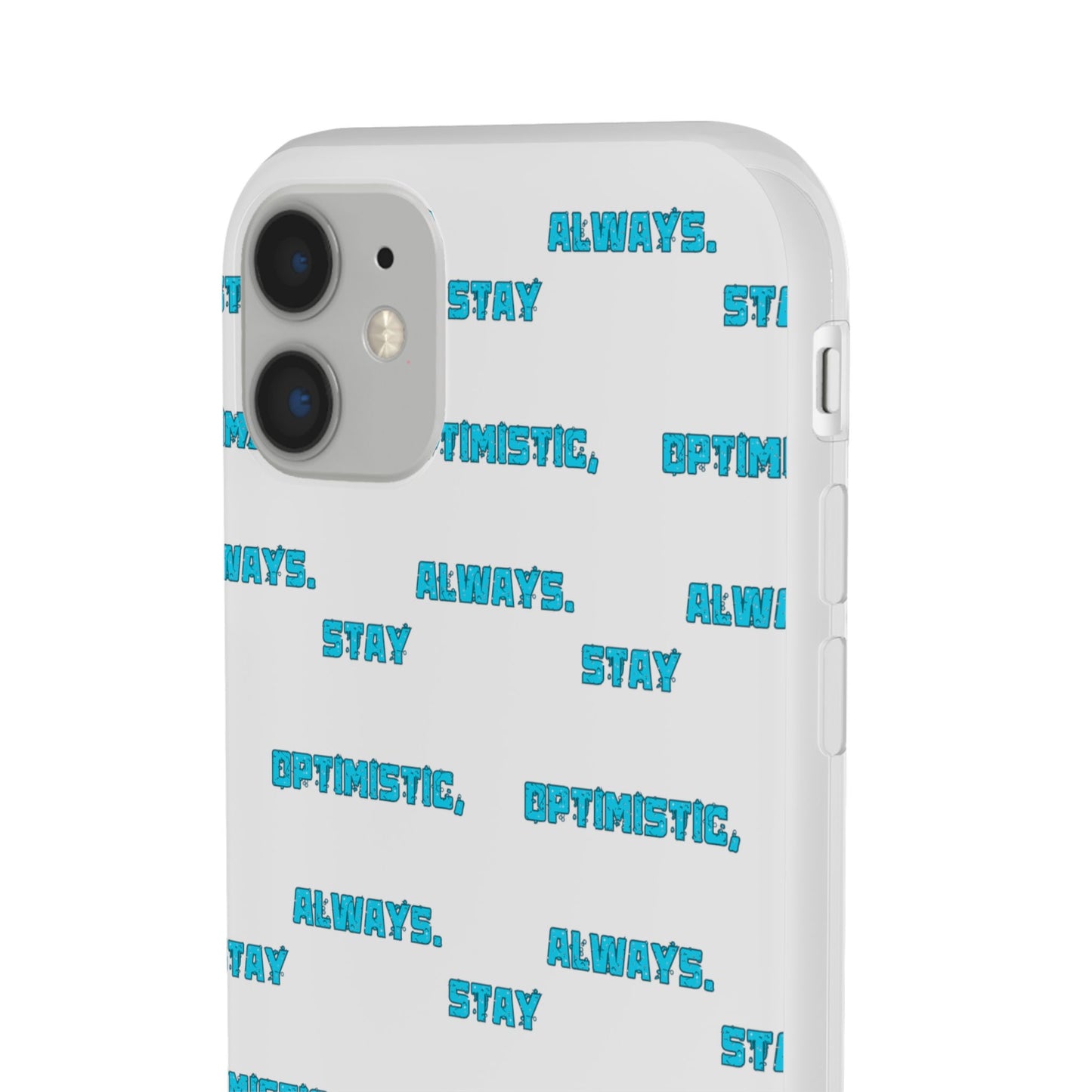 Stay Optimistic, Always #12 Flexi Phone Cases iPhone Samsung Gift Packaging