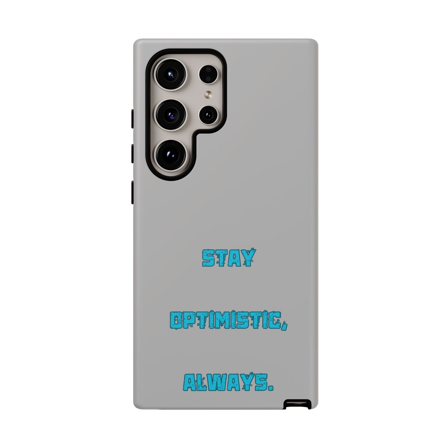 Stay Optimistic, Always #24 Tough Cases iPhone Samsung Google Pixel