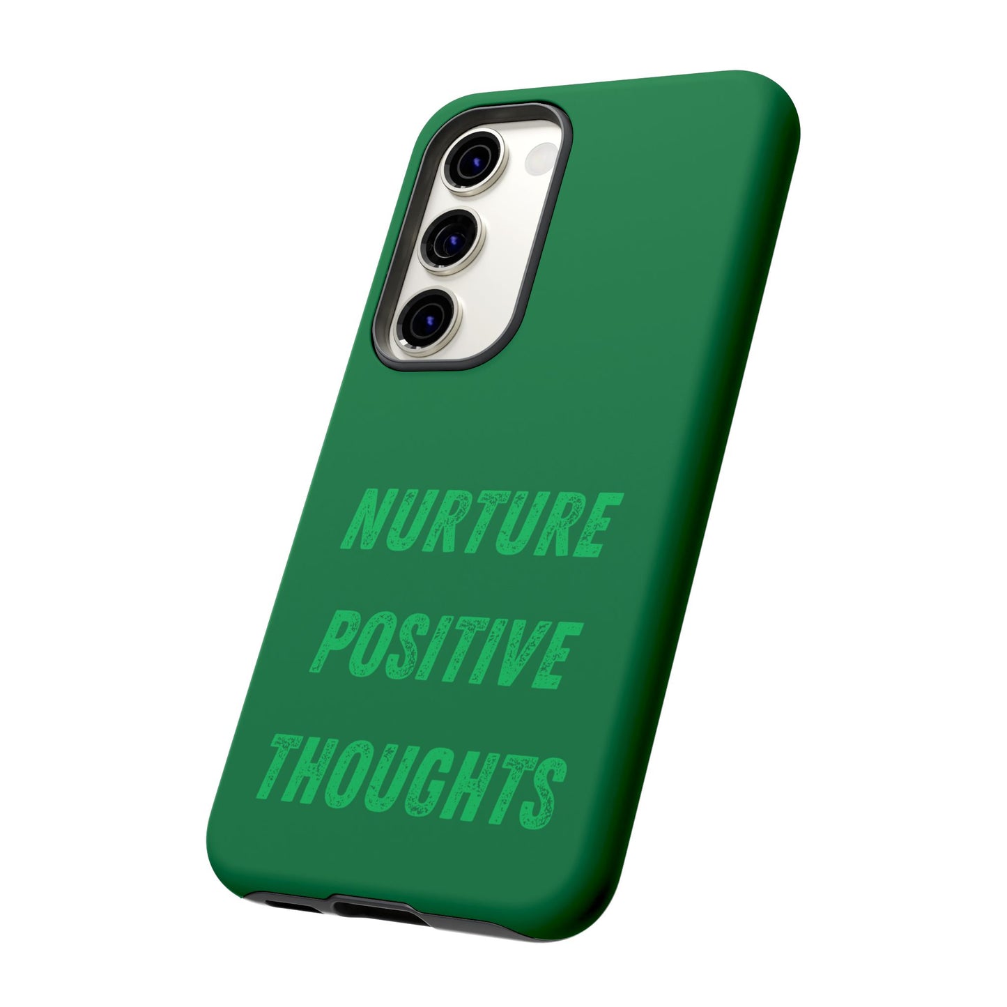 Nurture positive thoughts #22 Tough Cases iPhone Samsung Google Pixel