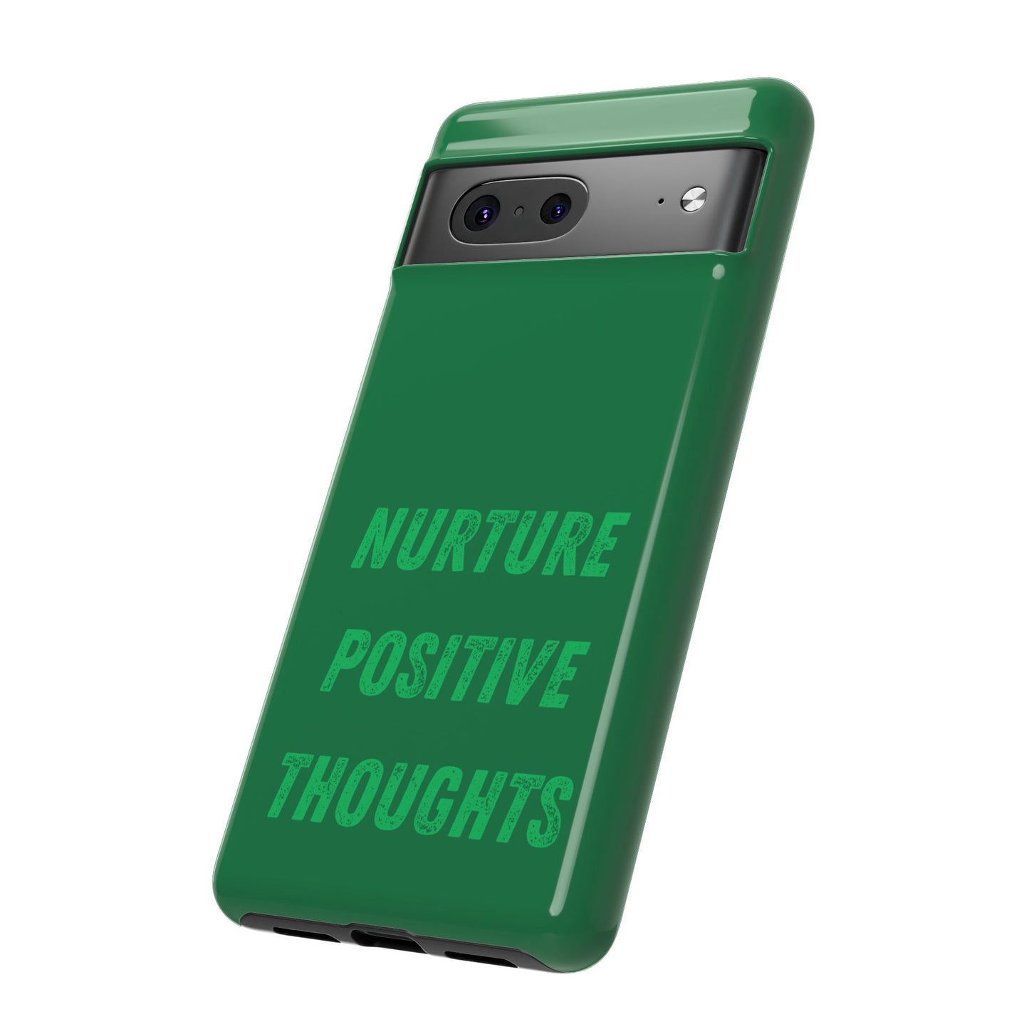 Nurture positive thoughts #22 Tough Cases iPhone Samsung Google Pixel