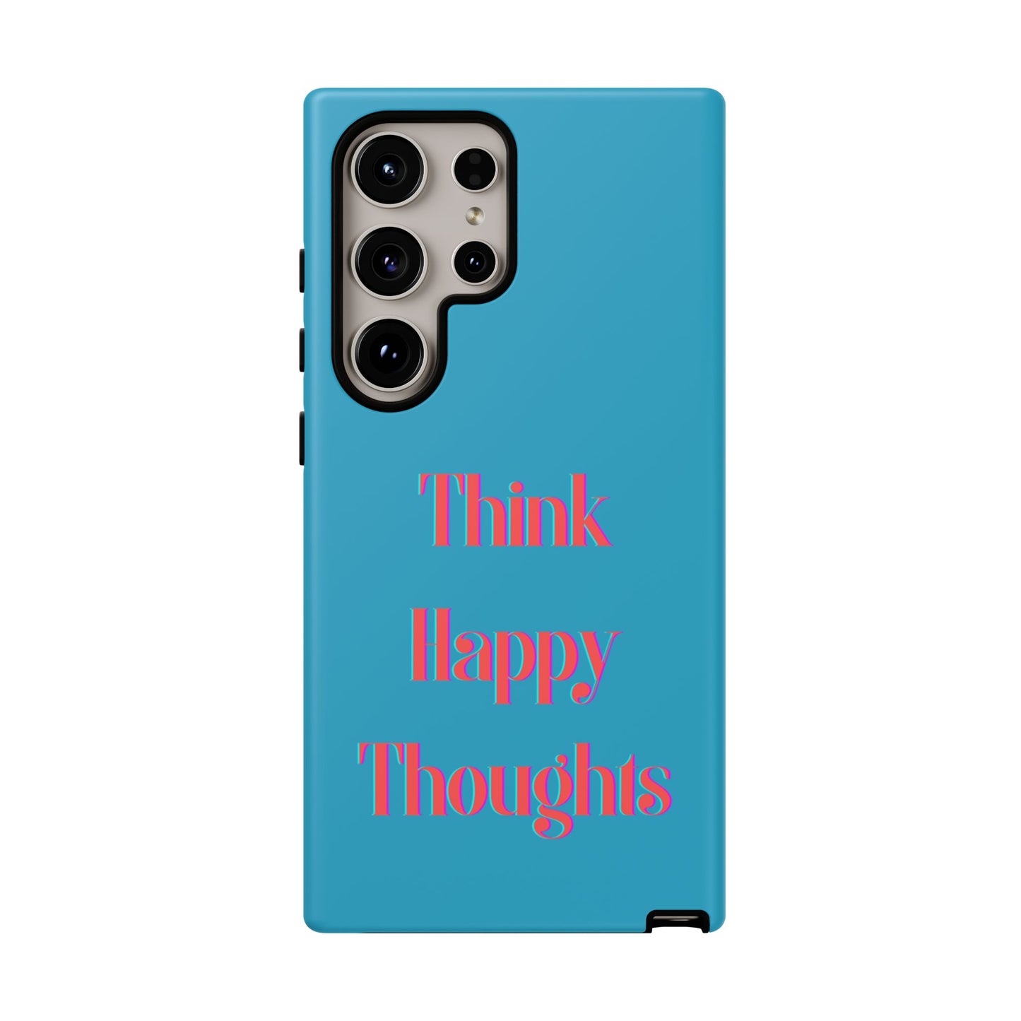 Think Happy Thoughts #24 Tough Cases iPhone Samsung Google Pixel