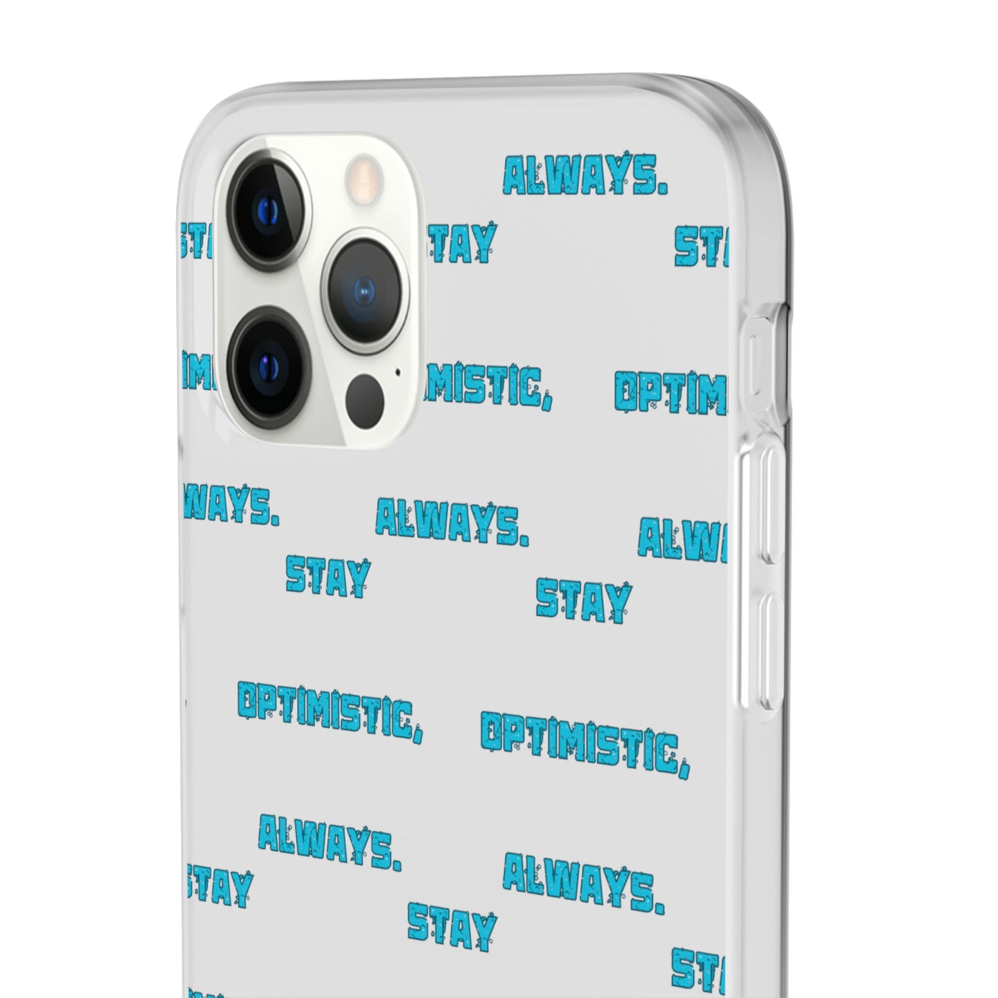 Stay Optimistic, Always #12 Flexi Phone Cases iPhone Samsung Gift Packaging