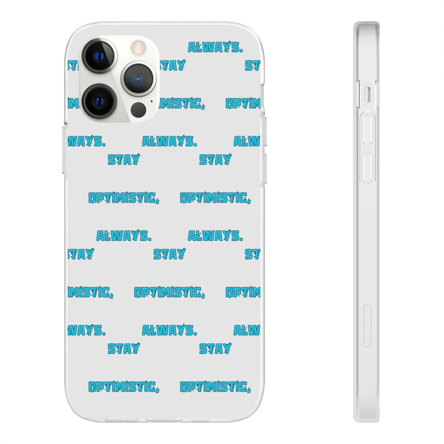 Stay Optimistic, Always #12 Flexi Phone Cases iPhone Samsung Gift Packaging