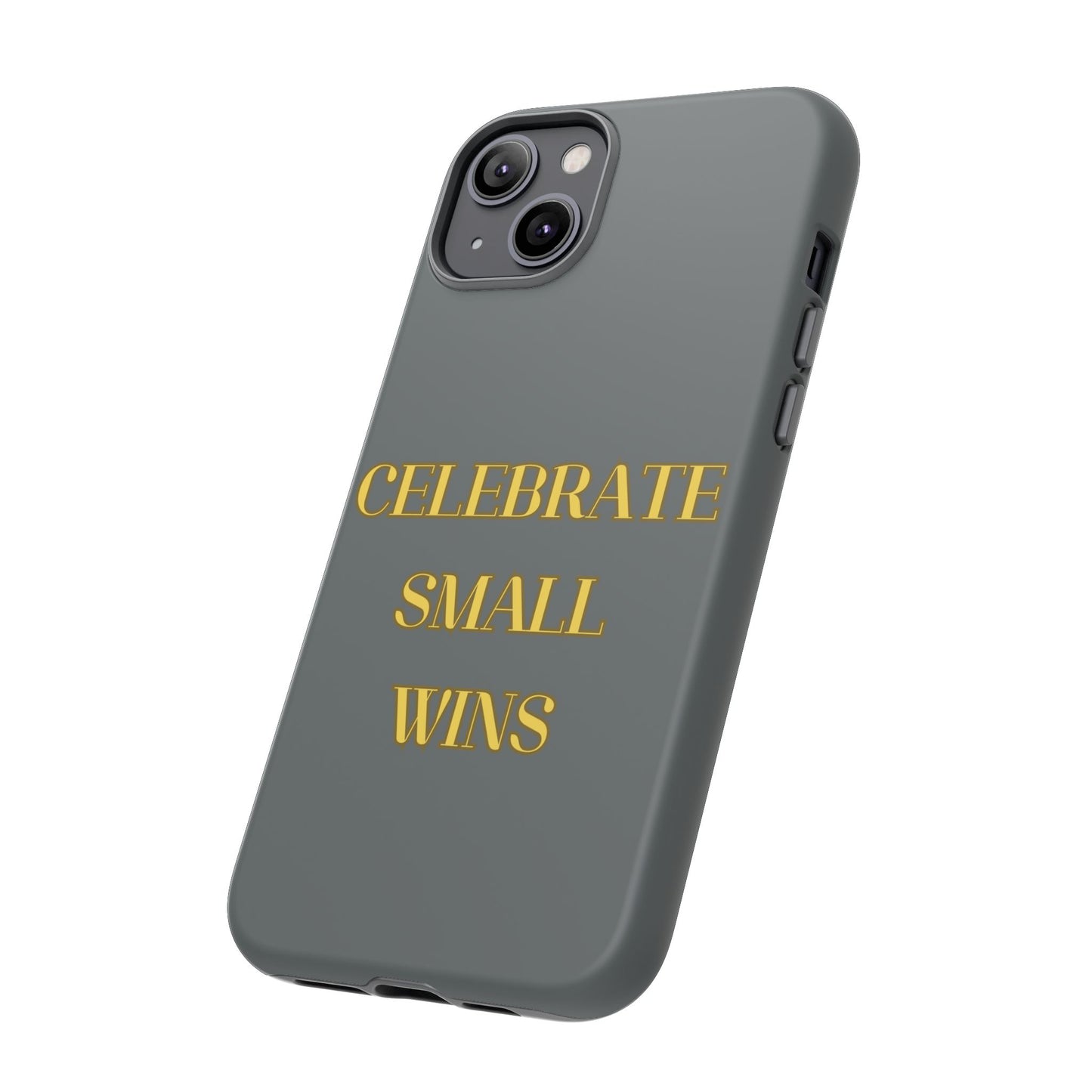 Celebrate Small Wins #24 Tough Cases iPhone Samsung Google Pixel