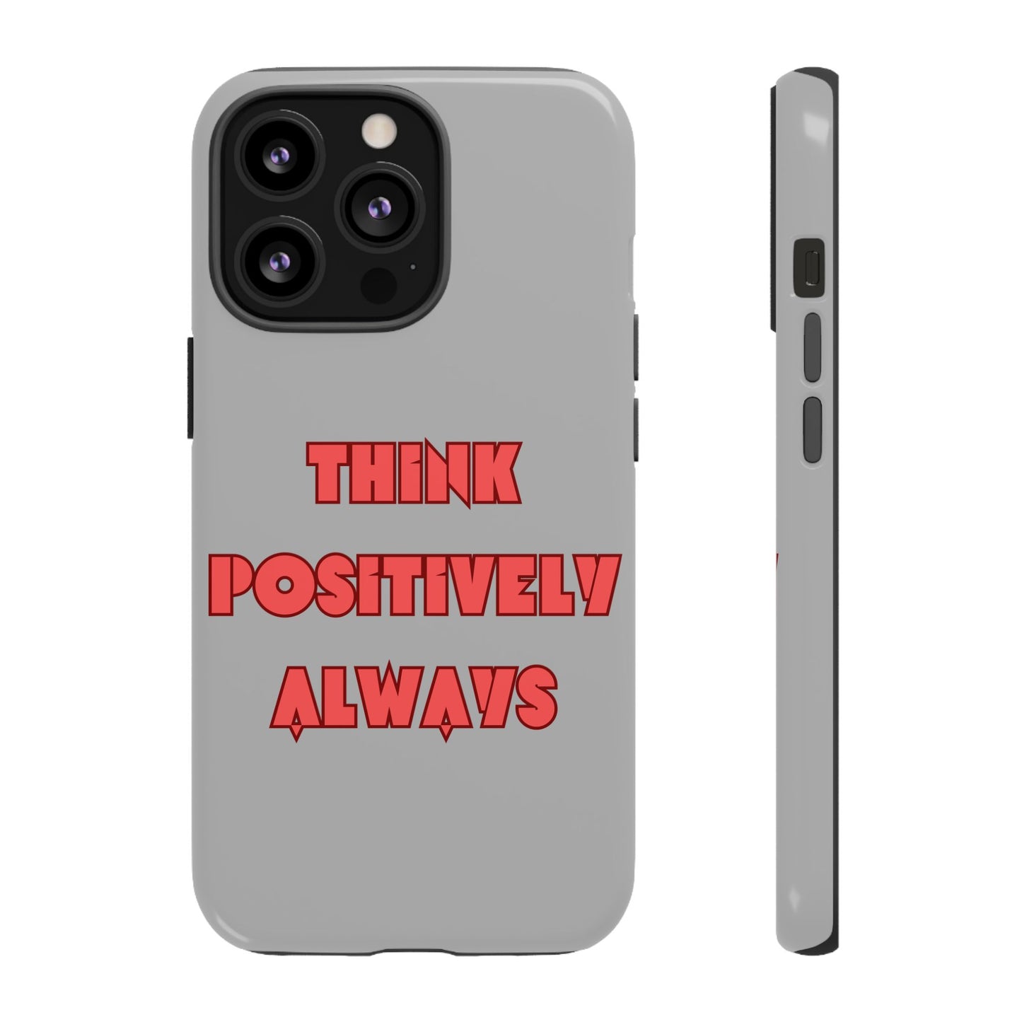 Think Positively Always #22 Tough Cases iPhone Samsung Google Pixel