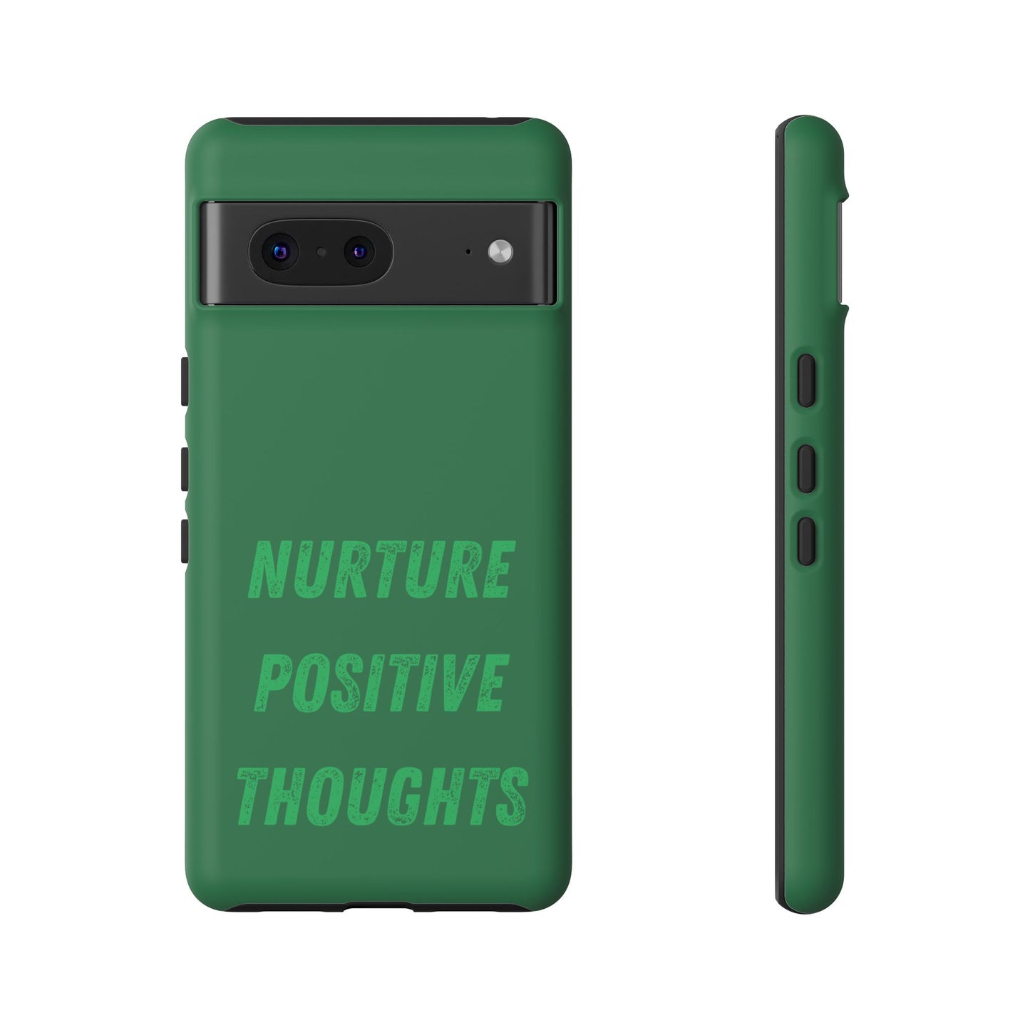 Nurture positive thoughts #22 Tough Cases iPhone Samsung Google Pixel