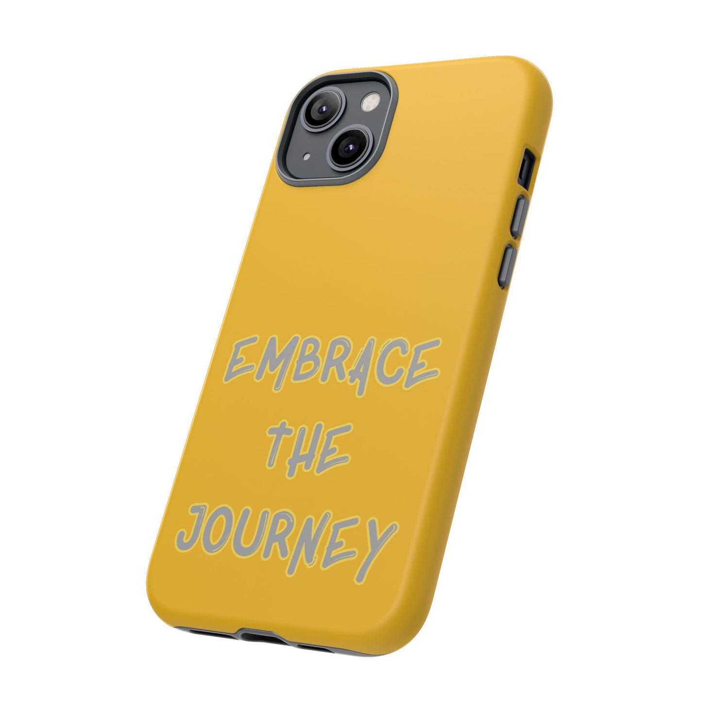 Embrace the Journey #27 Tough Cases iPhone Samsung Google Pixel