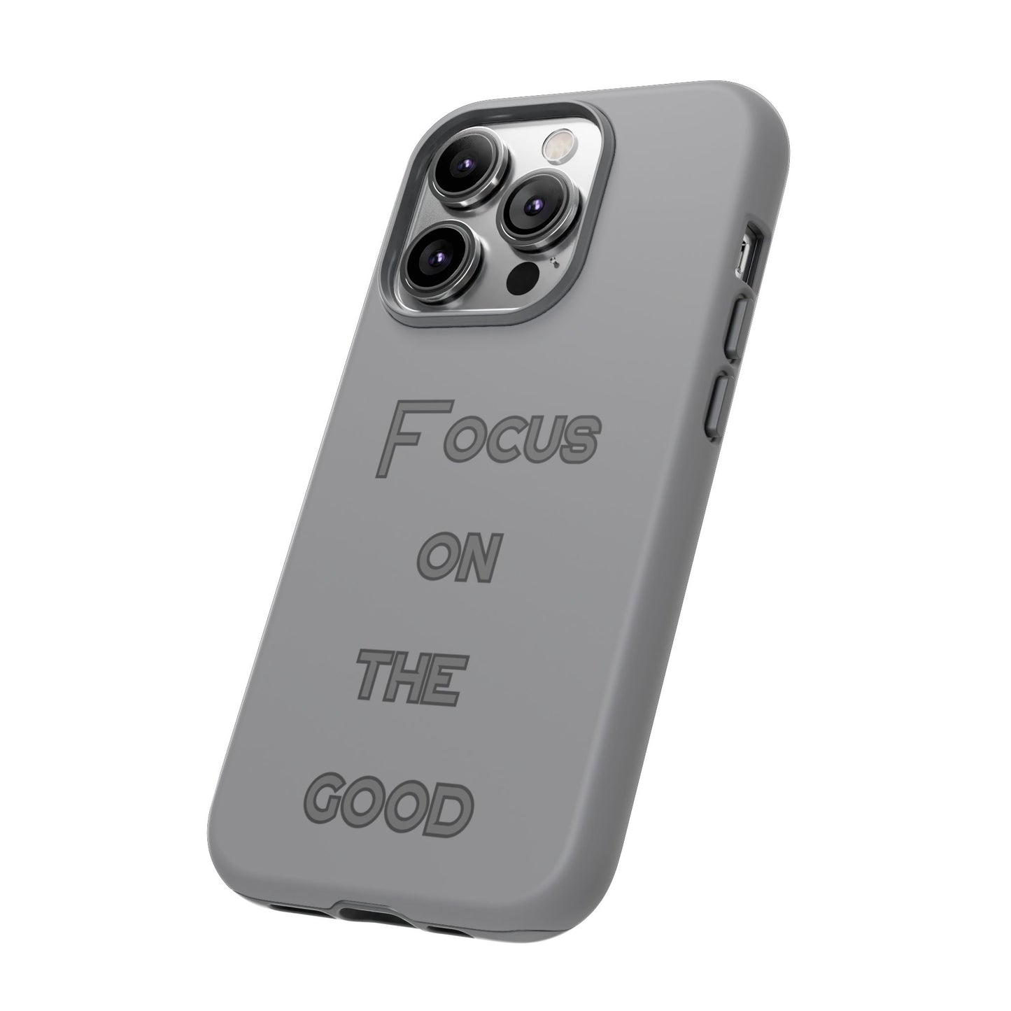 Focus on the Good #22 Tough Cases iPhone Samsung Google Pixel