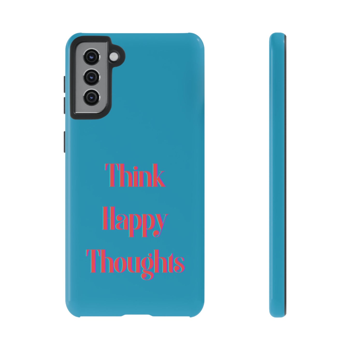 Think Happy Thoughts #24 Tough Cases iPhone Samsung Google Pixel