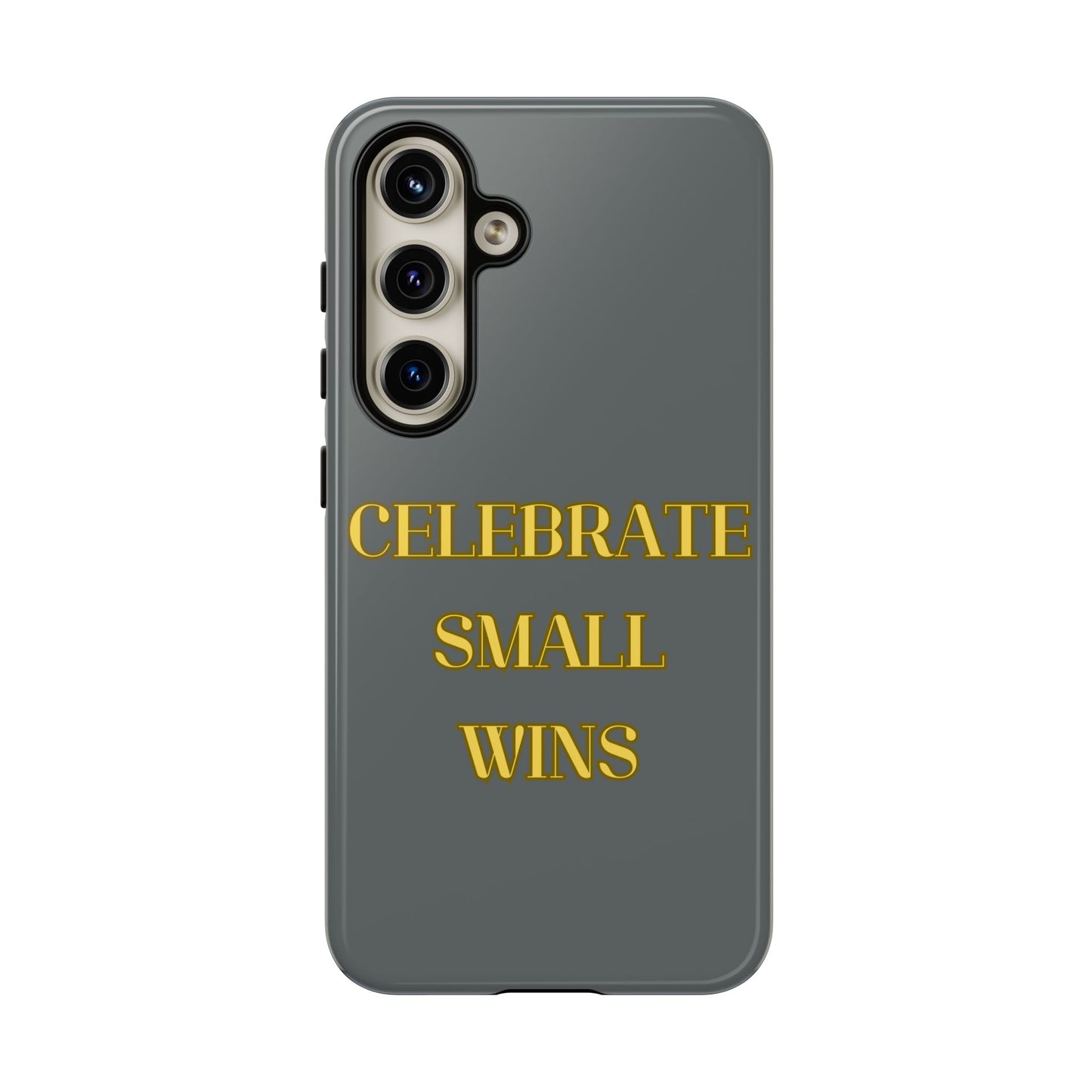 Celebrate Small Wins #24 Tough Cases iPhone Samsung Google Pixel