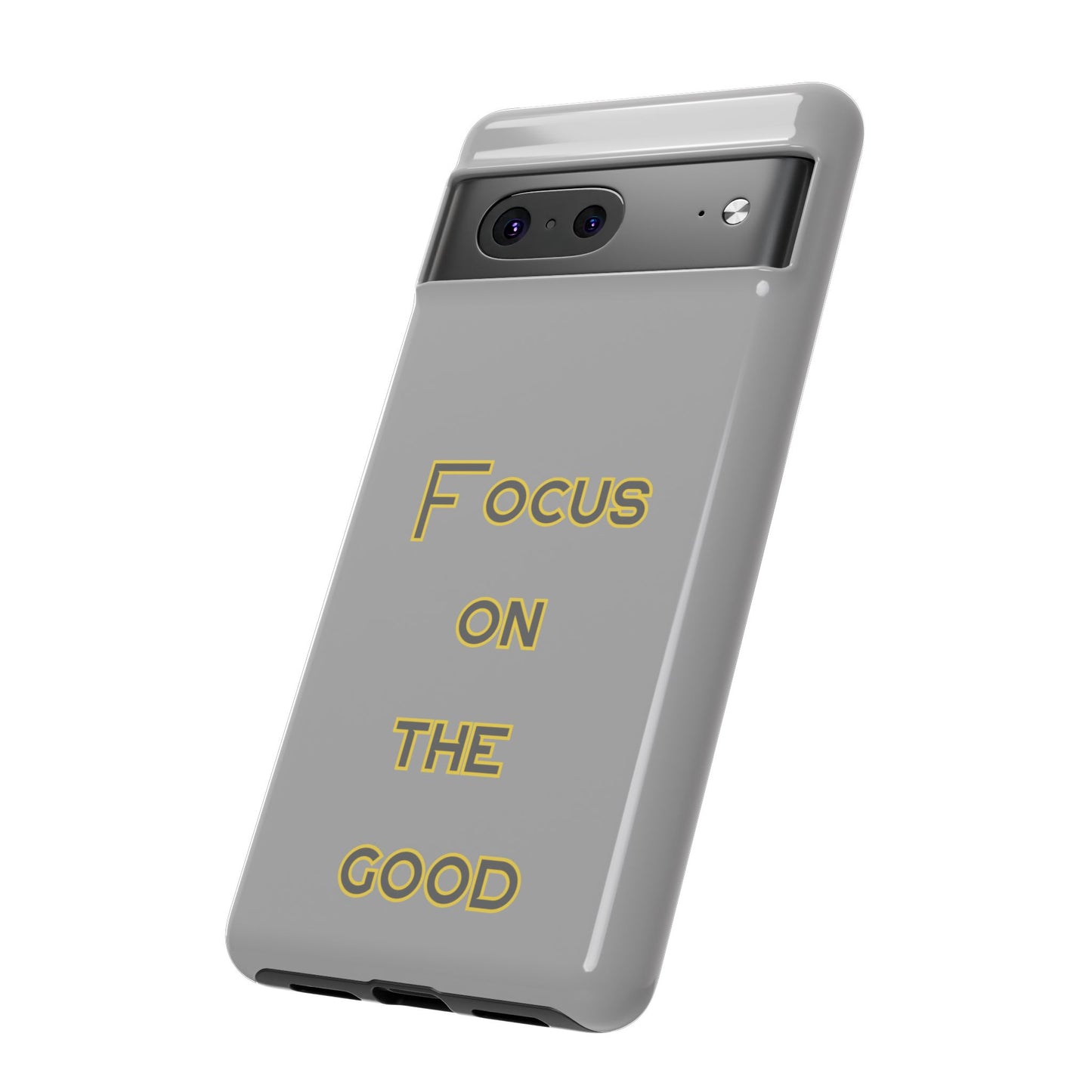 Focus on the Good #77 Tough Cases iPhone Samsung Google Pixel