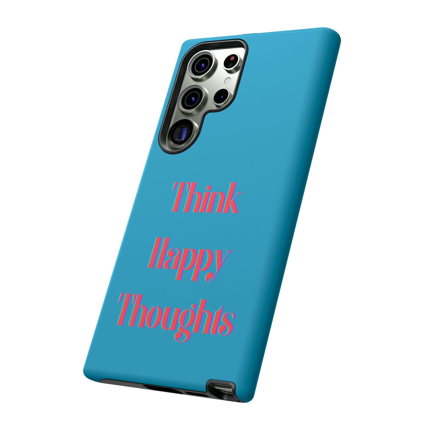 Think Happy Thoughts #24 Tough Cases iPhone Samsung Google Pixel